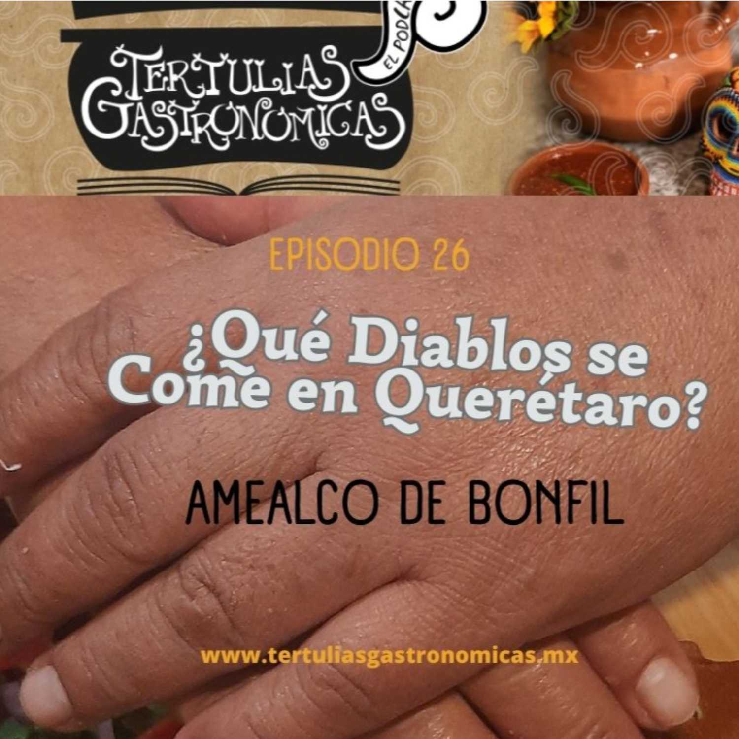 Episodio 26 ¿Qué Diablos se Come en Querétaro? Amealco de Bonfil 