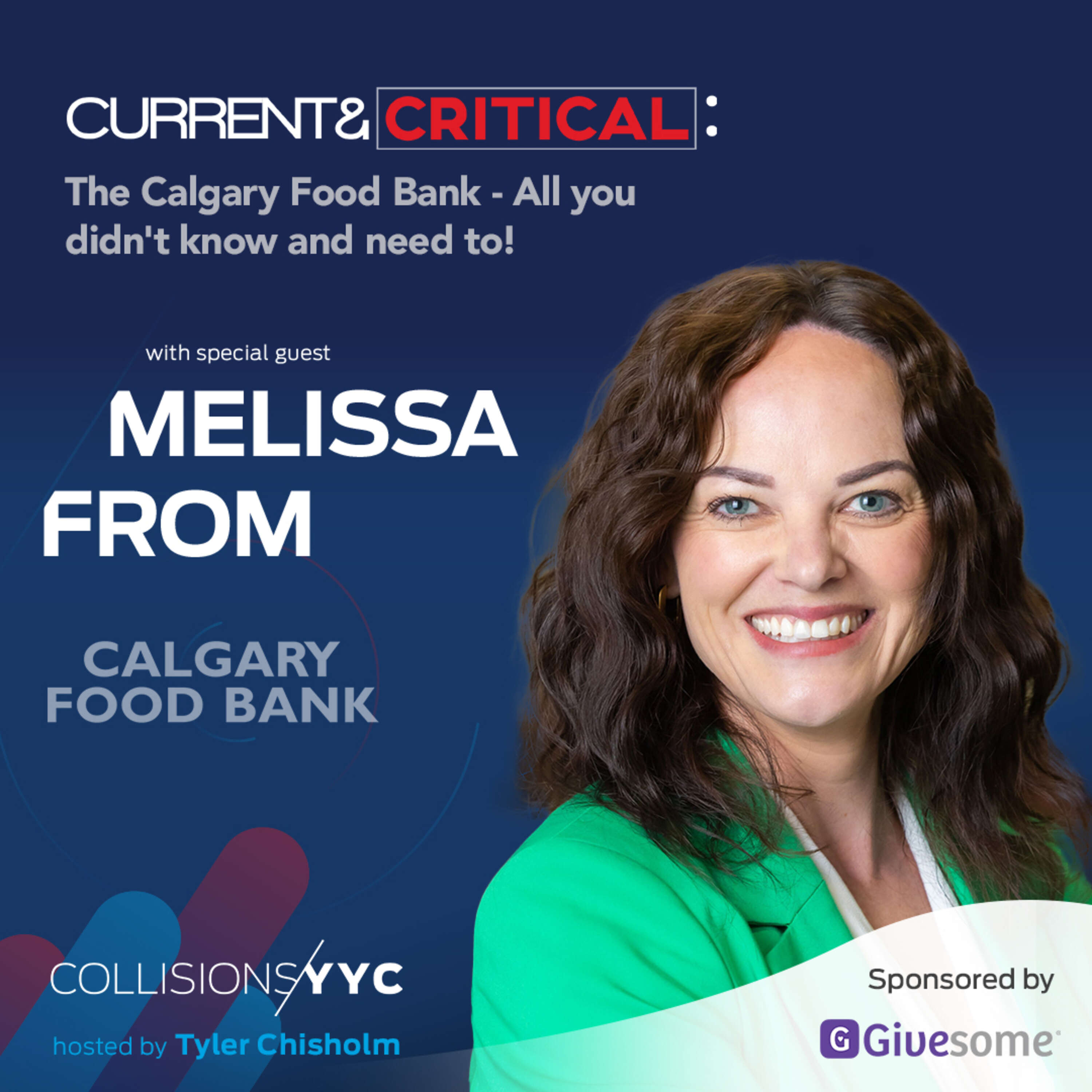 Current & Critical - Melissa From, The Calgary Food Bank - All you didn't know and need to!