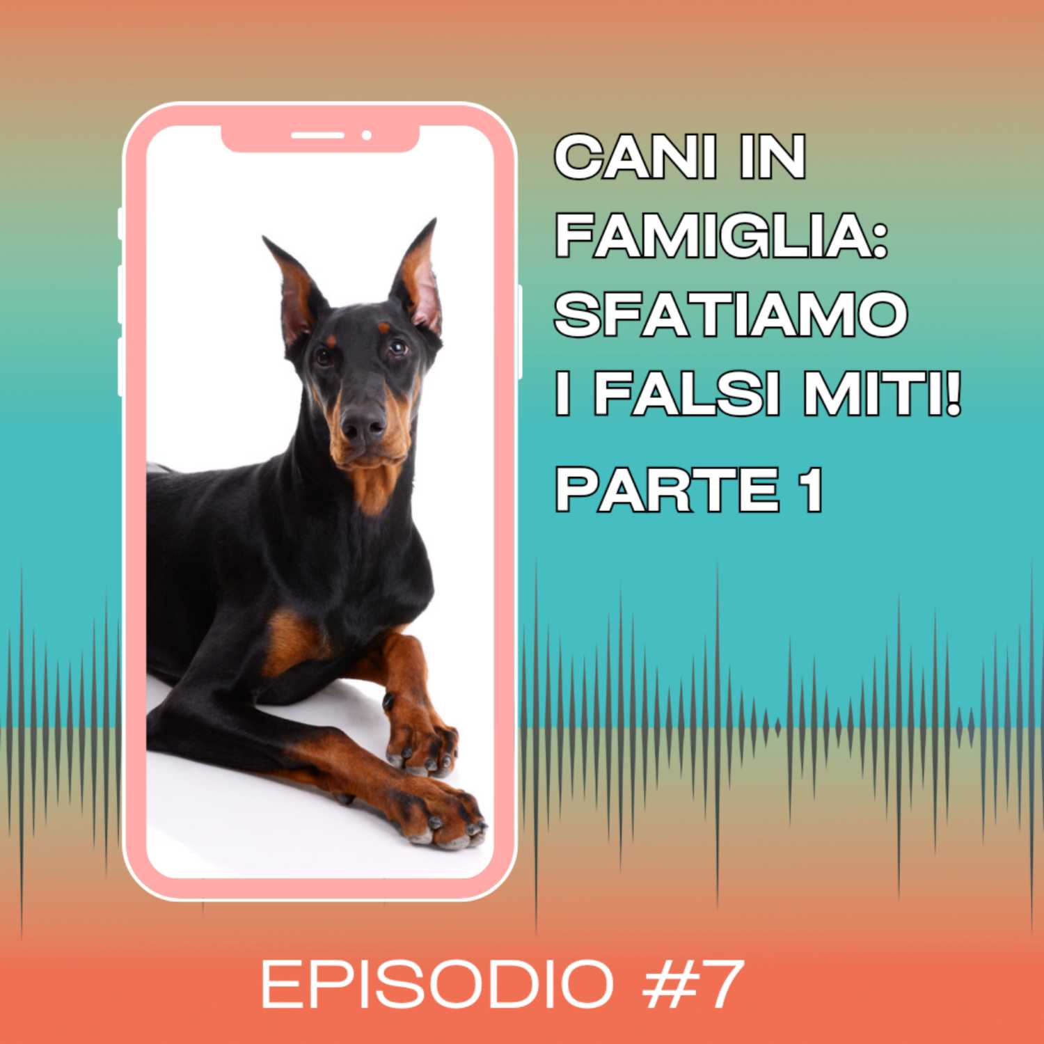 Ep 07 - Falsi miti sull'avere un cane (parte 1)