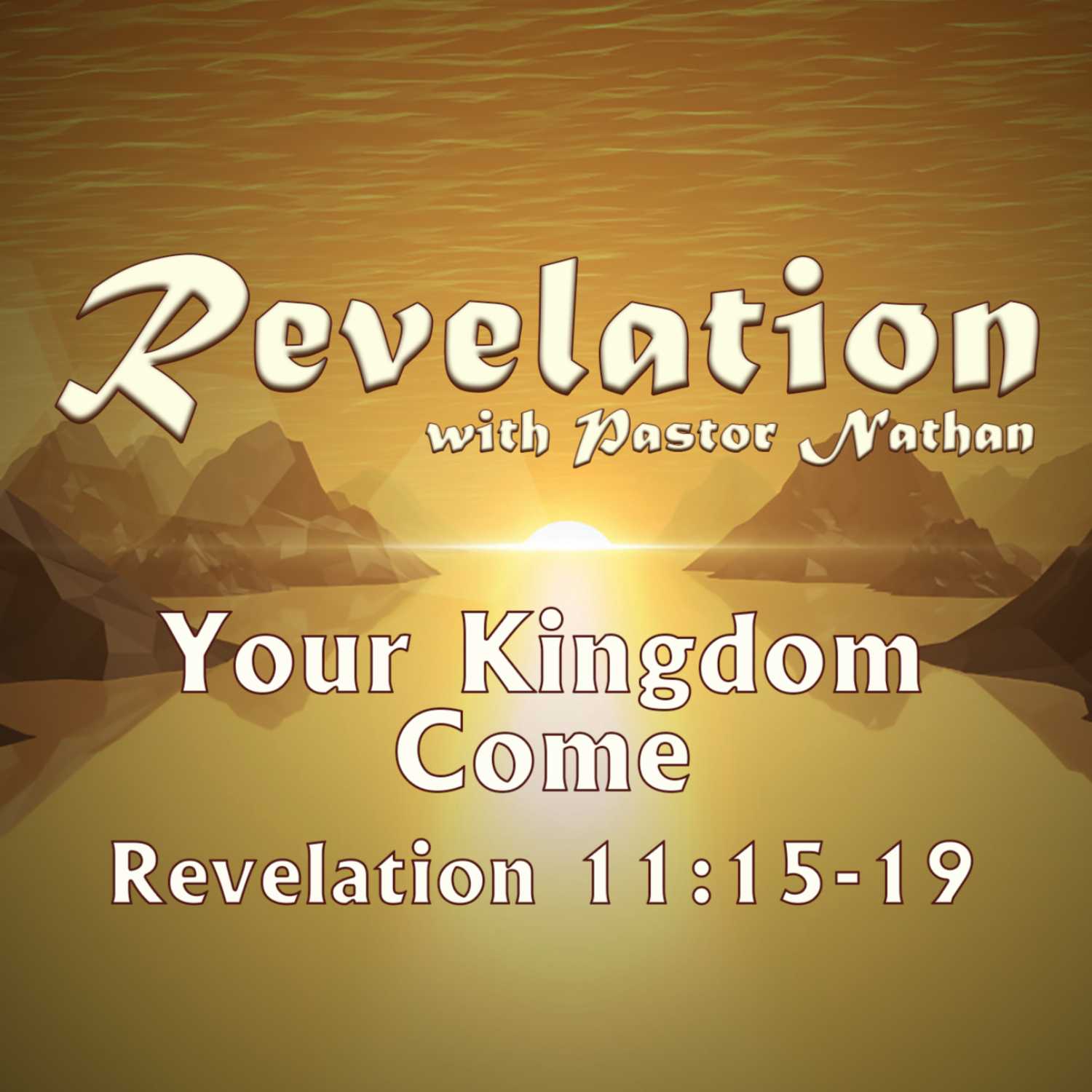 Your Kingdom Come | Revelation 11:15-19