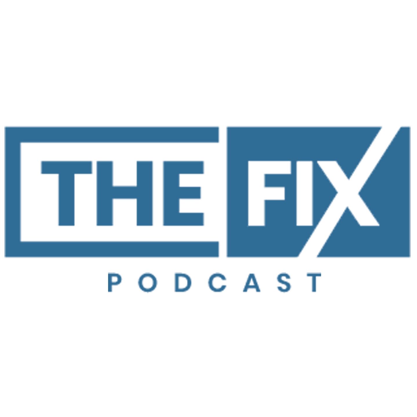 The Fix Podcast 