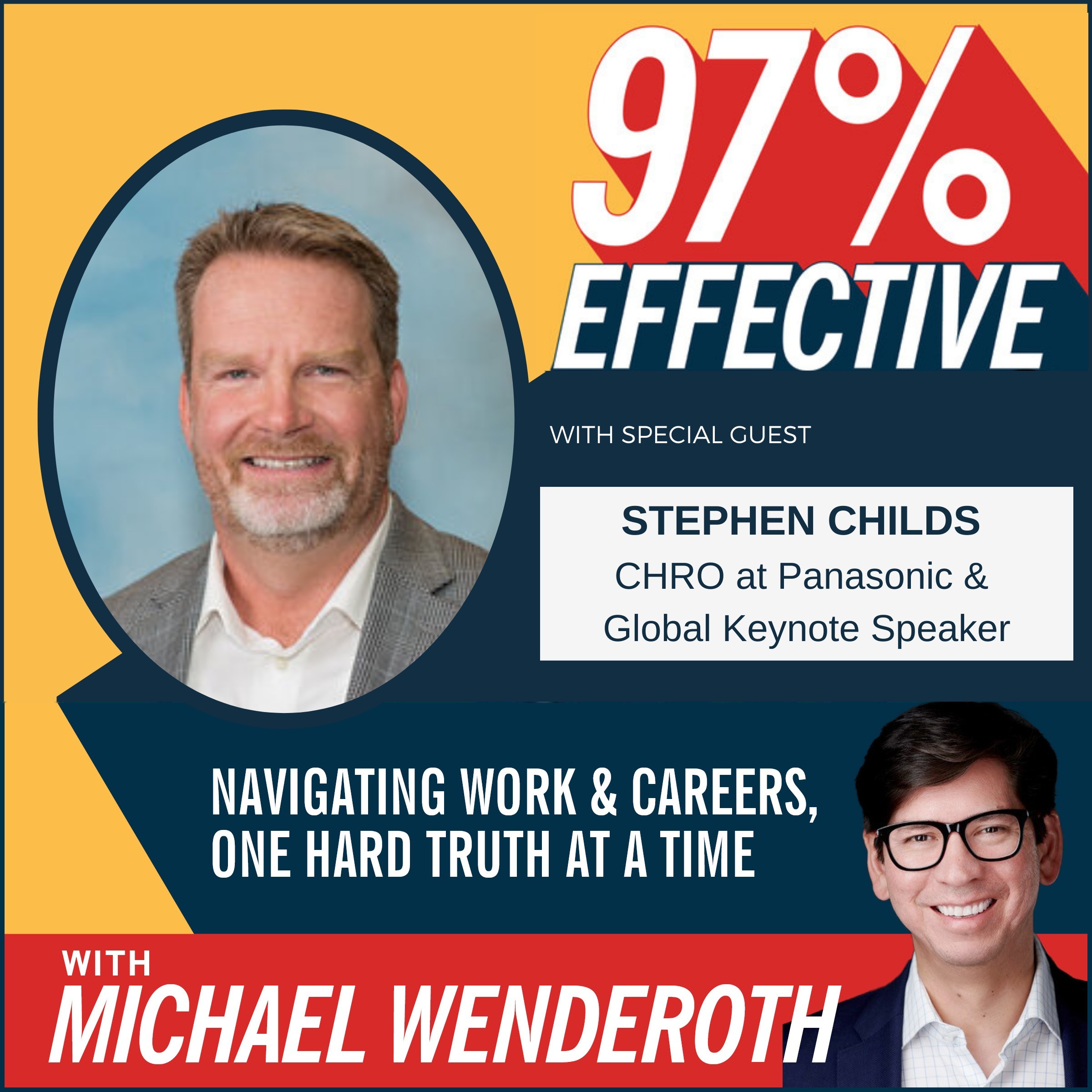 Ep 43 - Stephen Childs, CHRO at Panasonic & Global Keynote Speaker: ‘Do This and You Have Already Won’: How to Become "Undeniable"