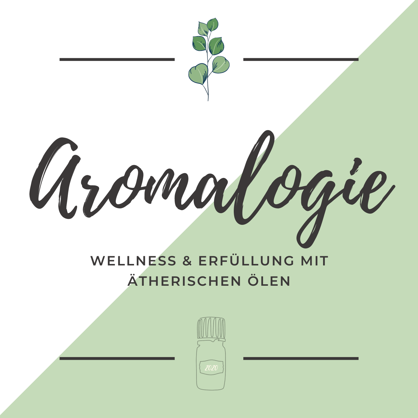 Aromalogie - Wellness & Erfüllung mit ätherischen Ölen 