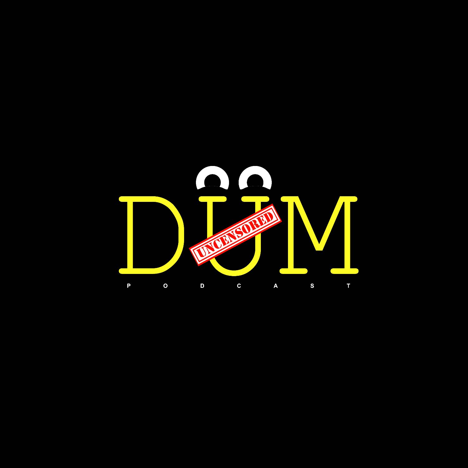 The DUM Podcast 