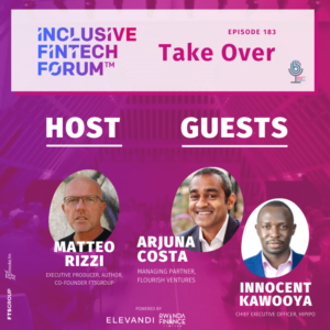 Episode 183: Inclusive Fintech Forum – Take Over