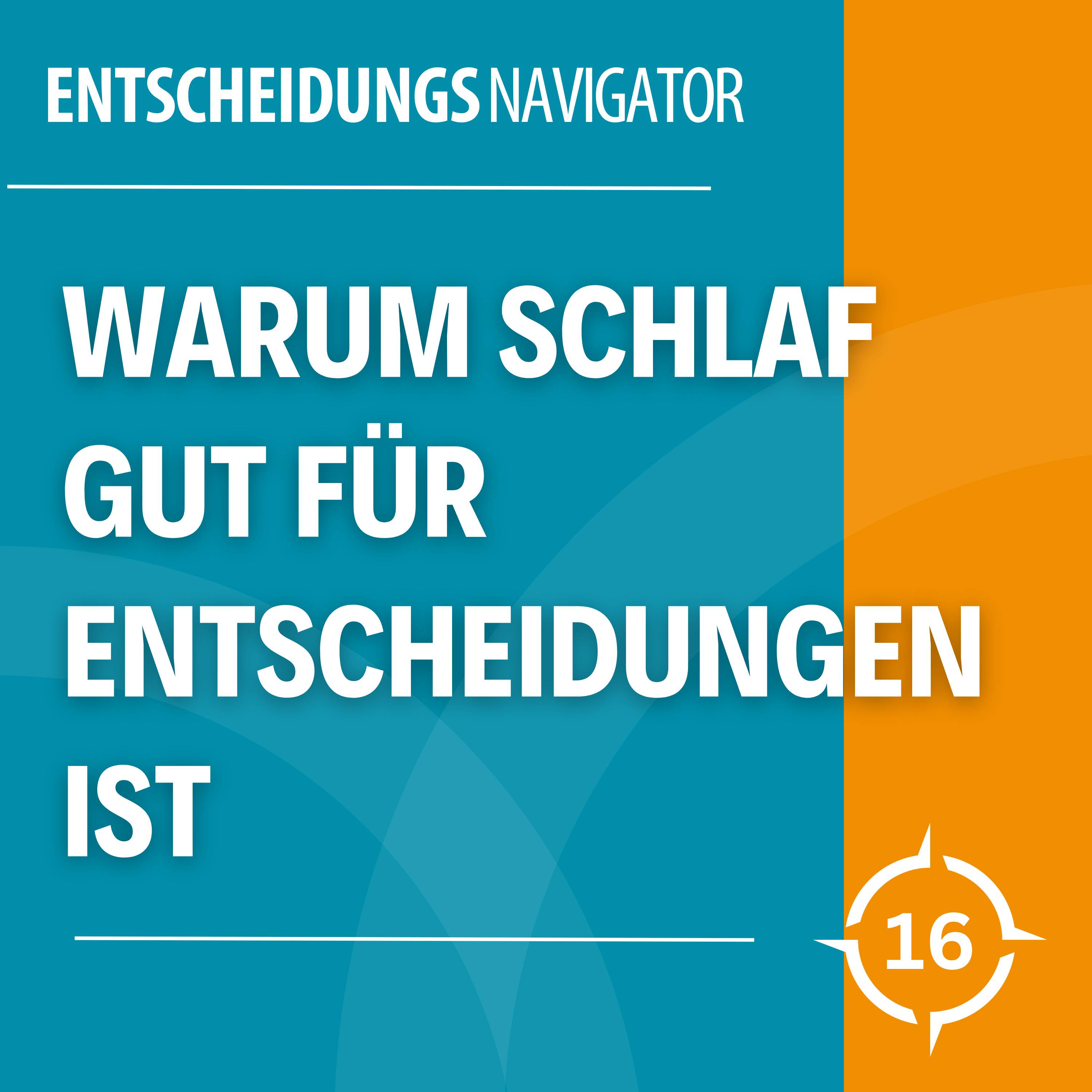 #16 - Warum guter Schlaf die Basis für gute Entscheidungen ist