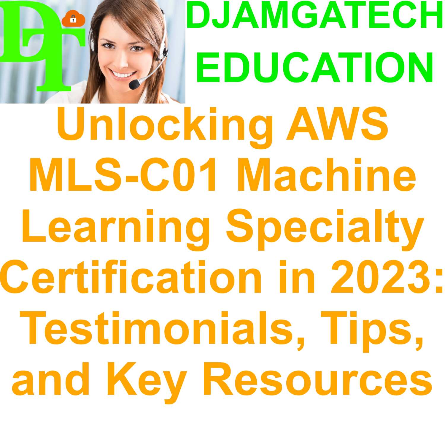 Unlocking AWS MLS-C01 Machine Learning Specialty Certification in 2023: Testimonials, Tips, and Key Resources