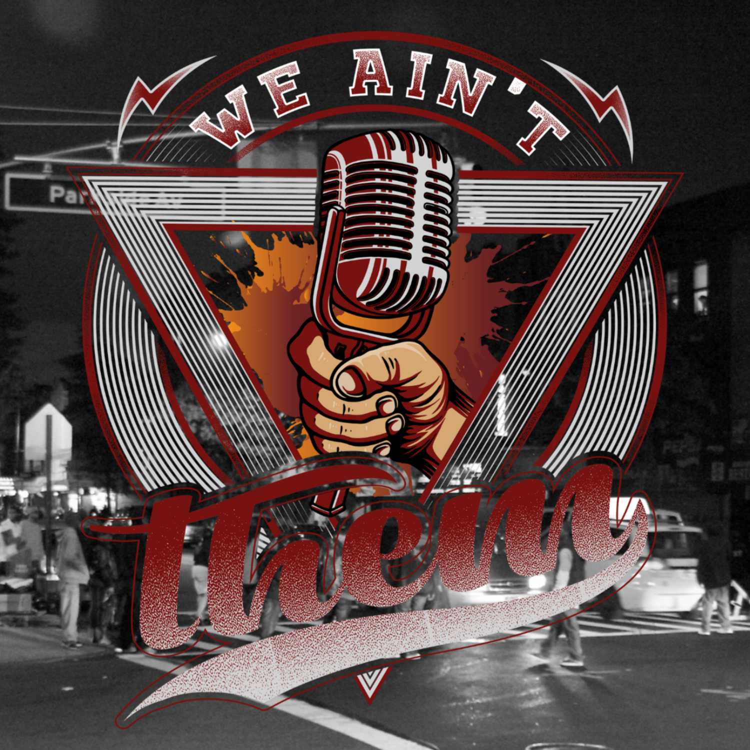 The We Ain't Them Podcast 