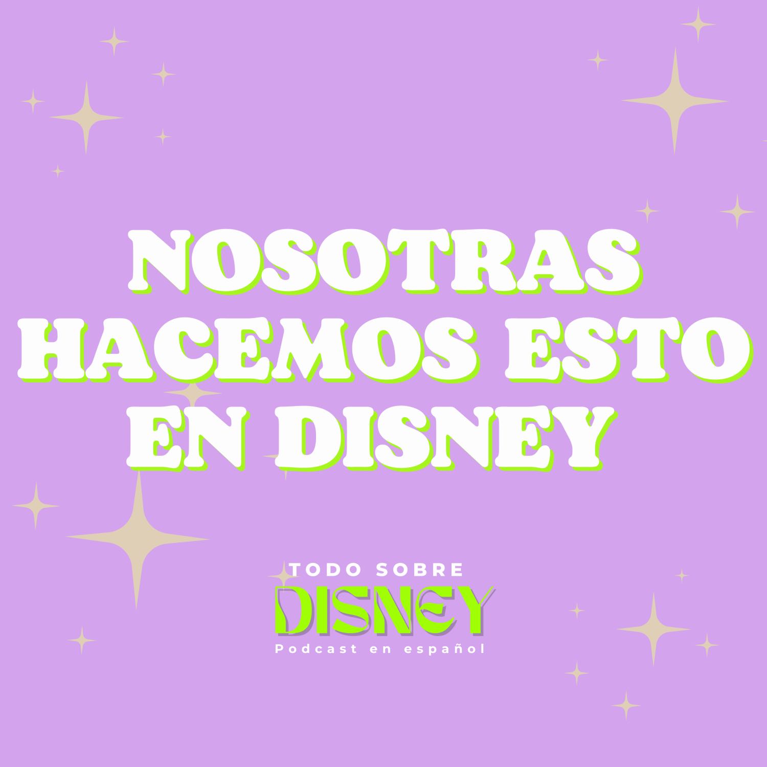 Nosotras hacemos esto en Disney 