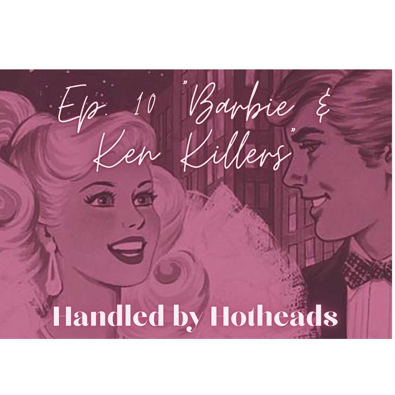 Ep.10 "Paul Bernardo and Karla Homolka: The Ken and Barbie Killers"