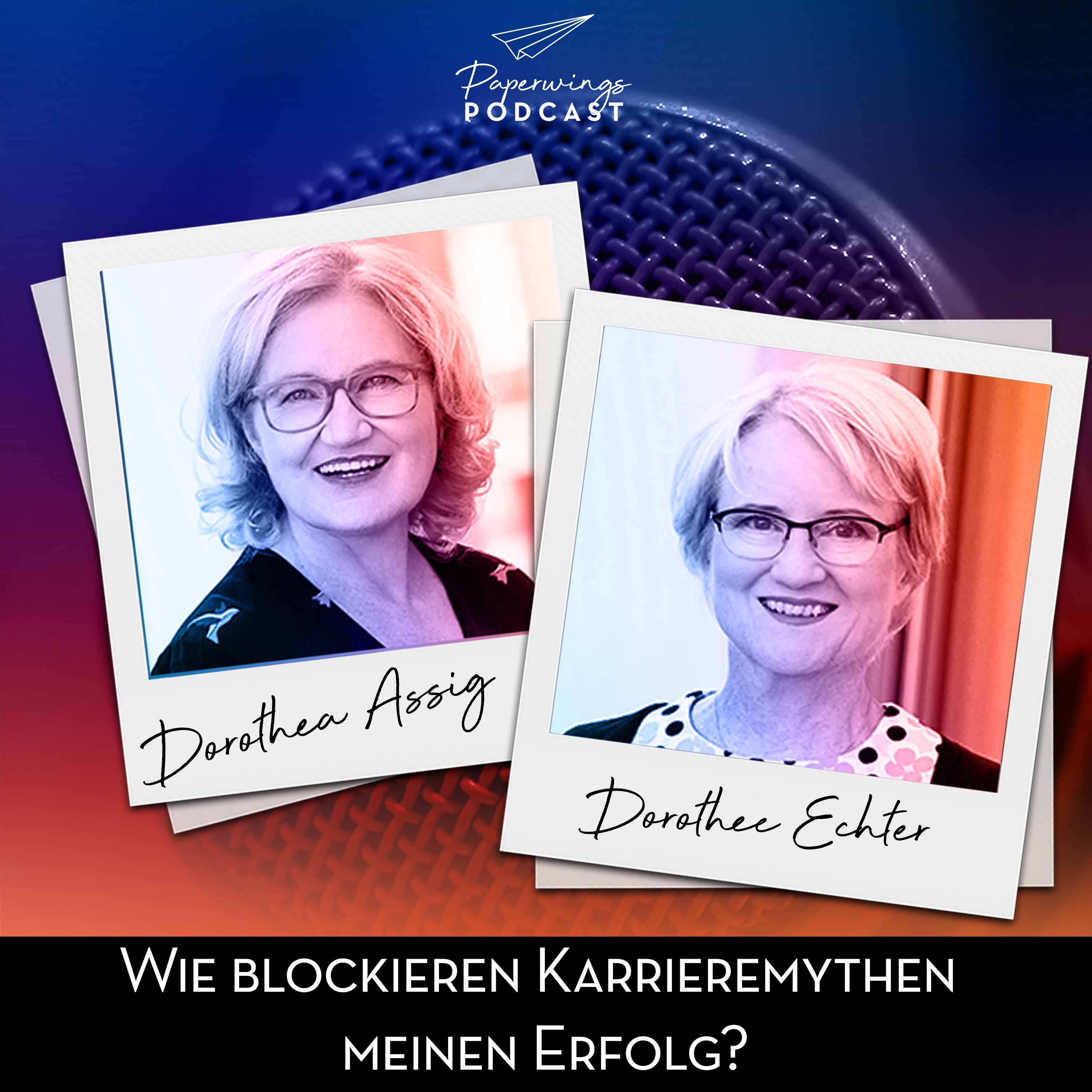 #127 „Wie blockieren Karrieremythen meinen Erfolg?" - Danny Herzog-Braune spricht mit Dorothea Assig und Dorothee Echter