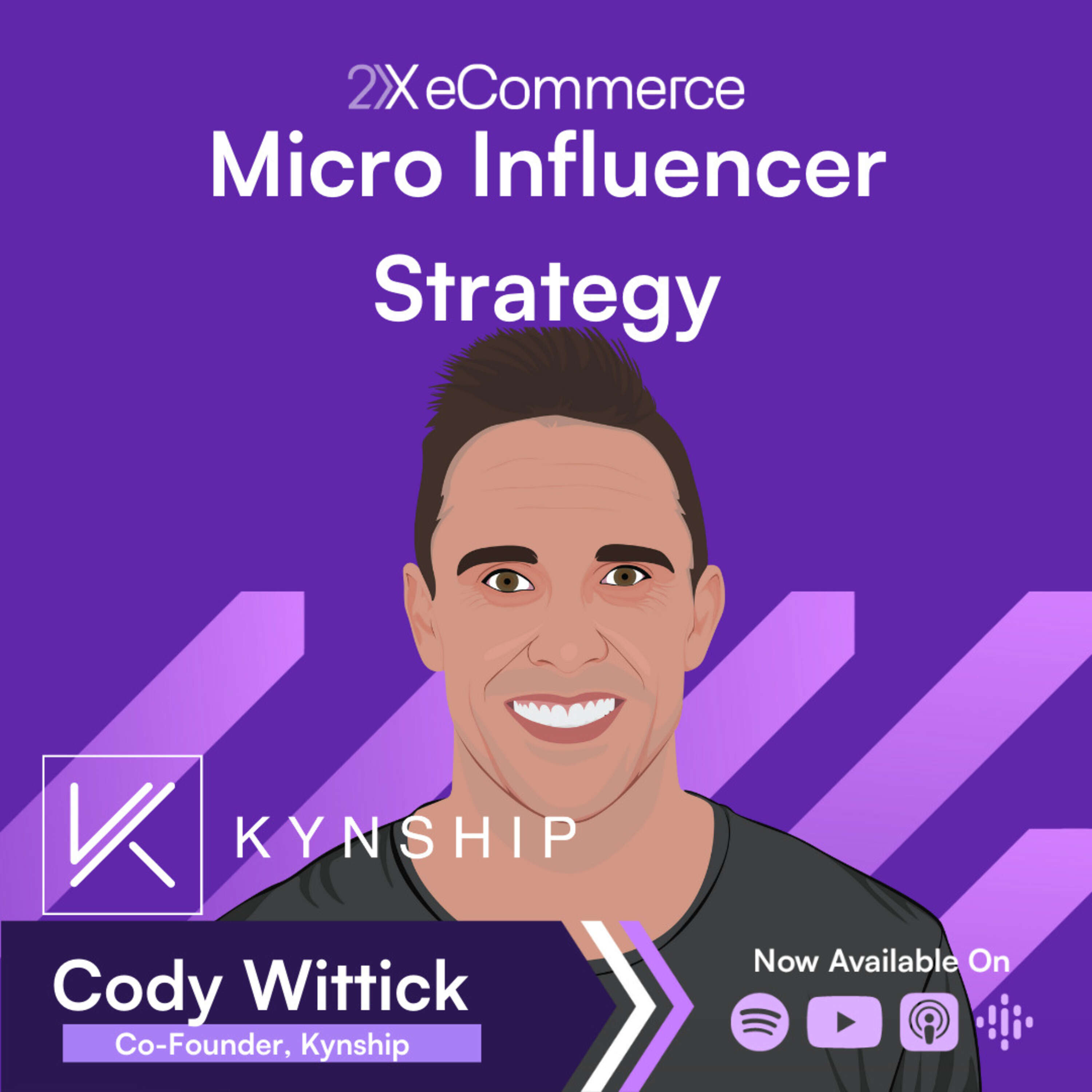 How to Roll Out a Sustained Micro-Influencer Strategy → Cody Wittick