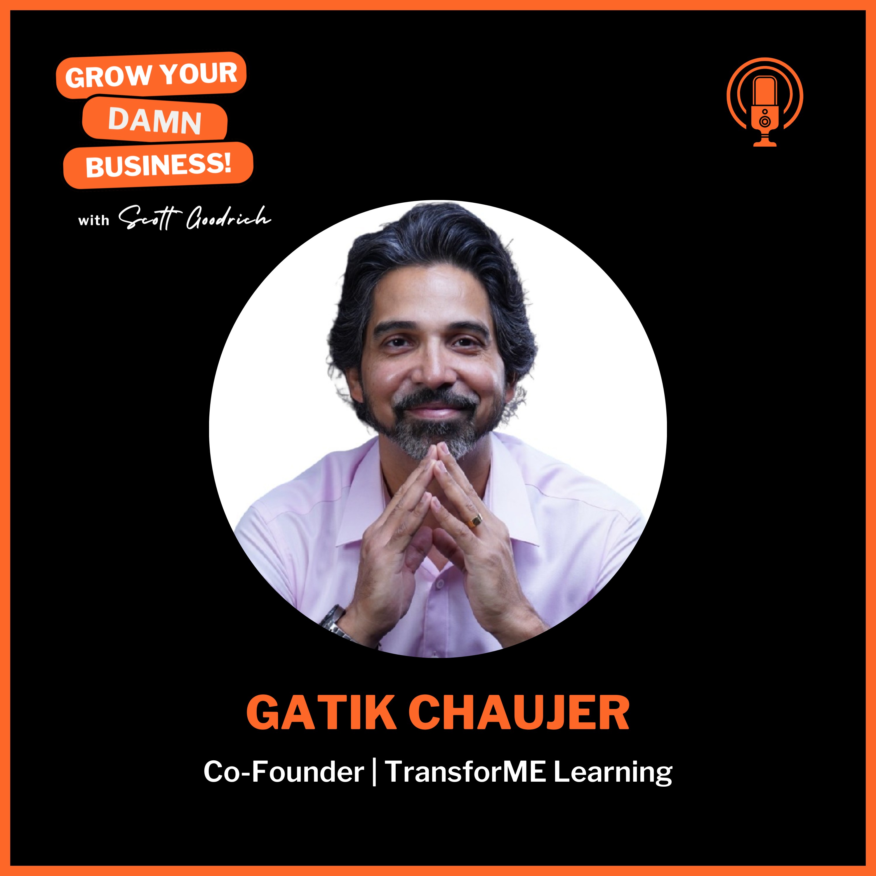 A Journey of Transformation with Gatik Chaujer