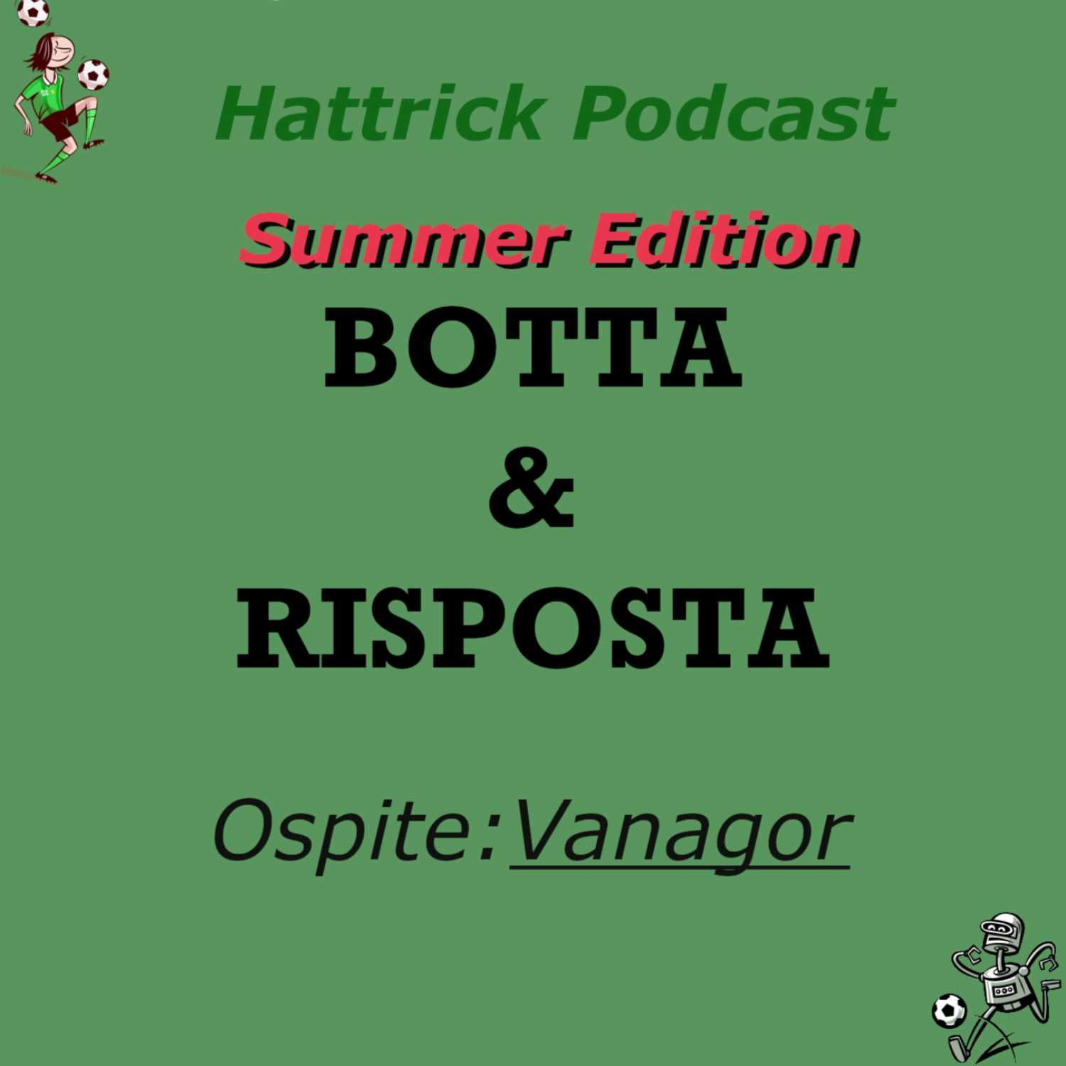 Botta & Risposta con Vanagor | Summer Edition