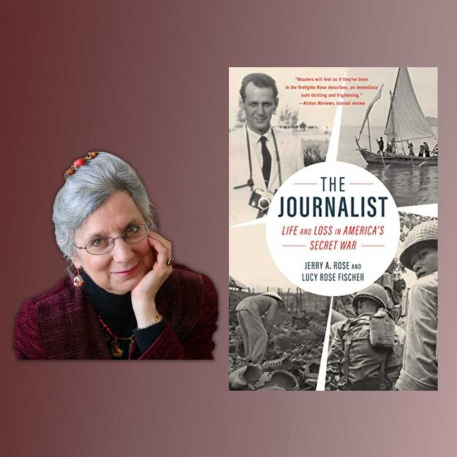 Lucy Rose Fischer and her book The Journalist: Life and Loss in America's Secret War