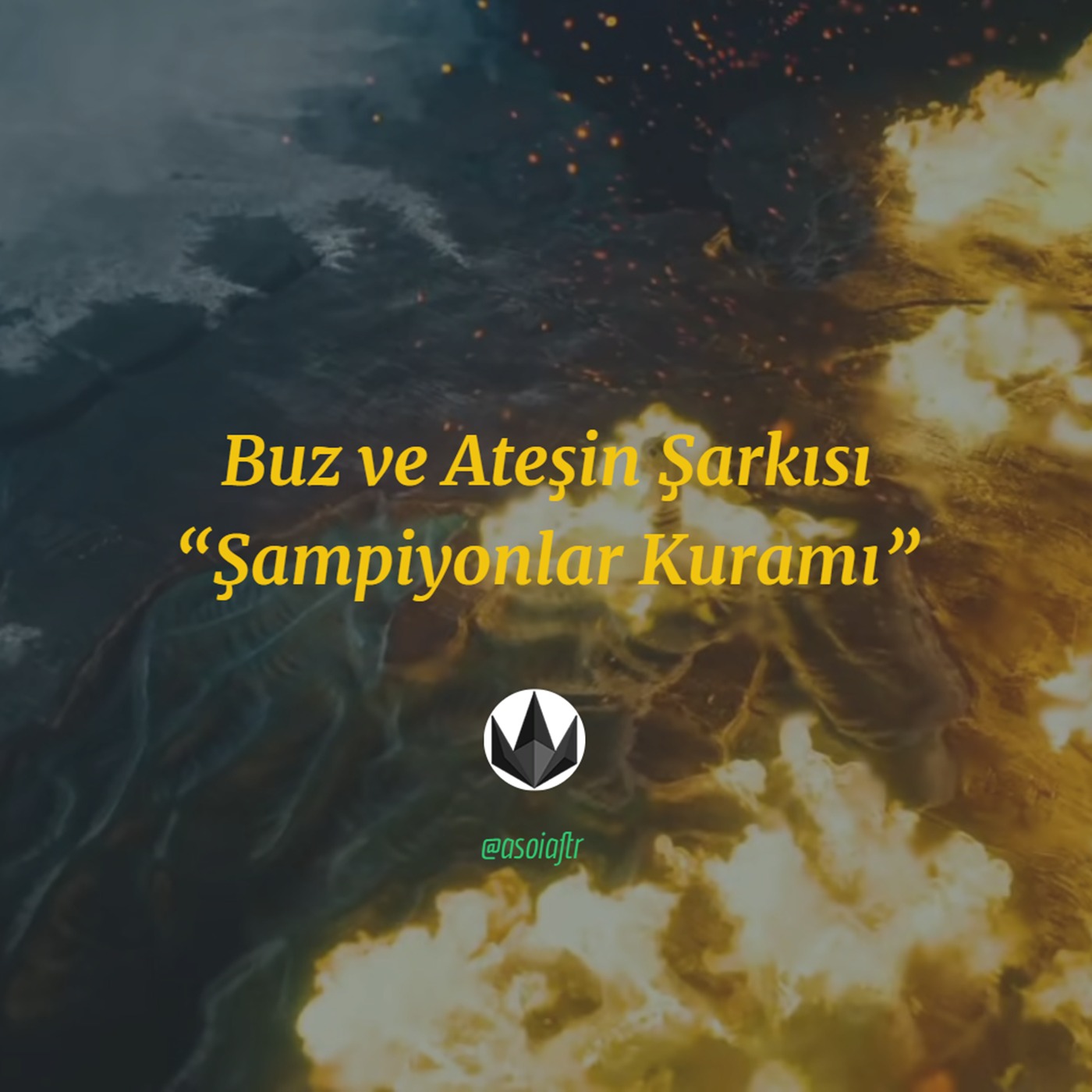 Buz ve Ateşin Şarkısı “Şampiyonlar Kuramı”