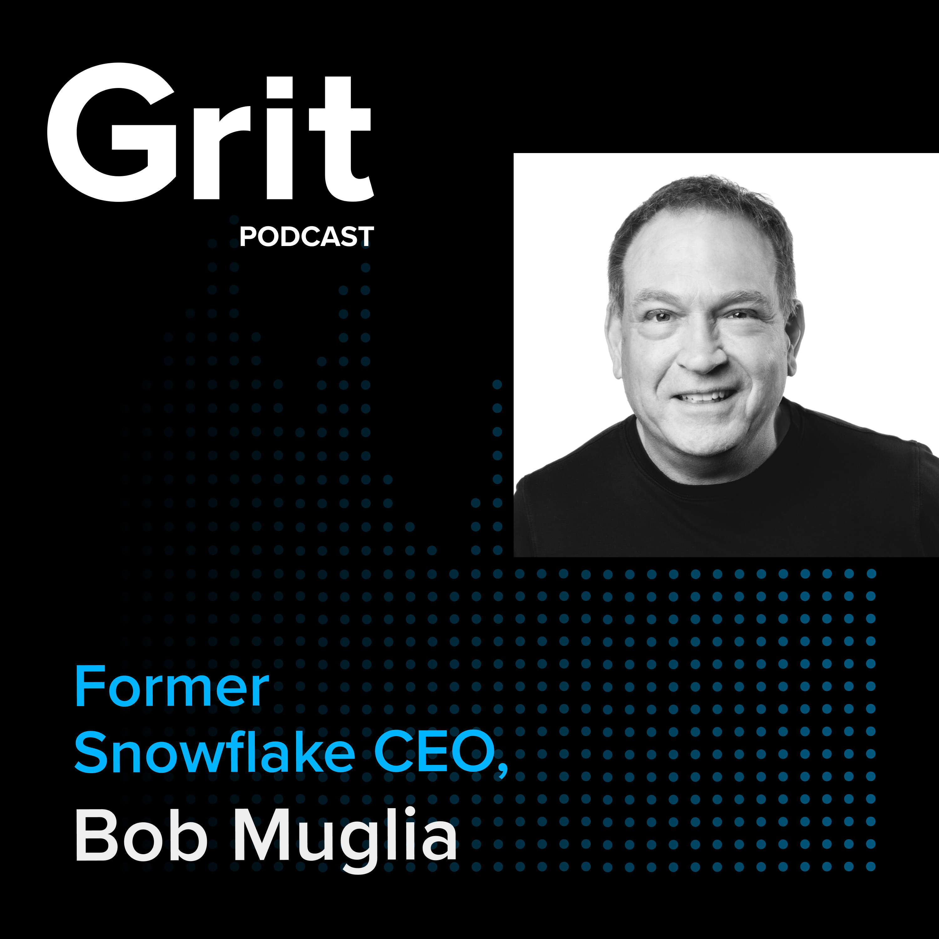 Former Snowflake CEO, Bob Muglia: The Datapreneurs