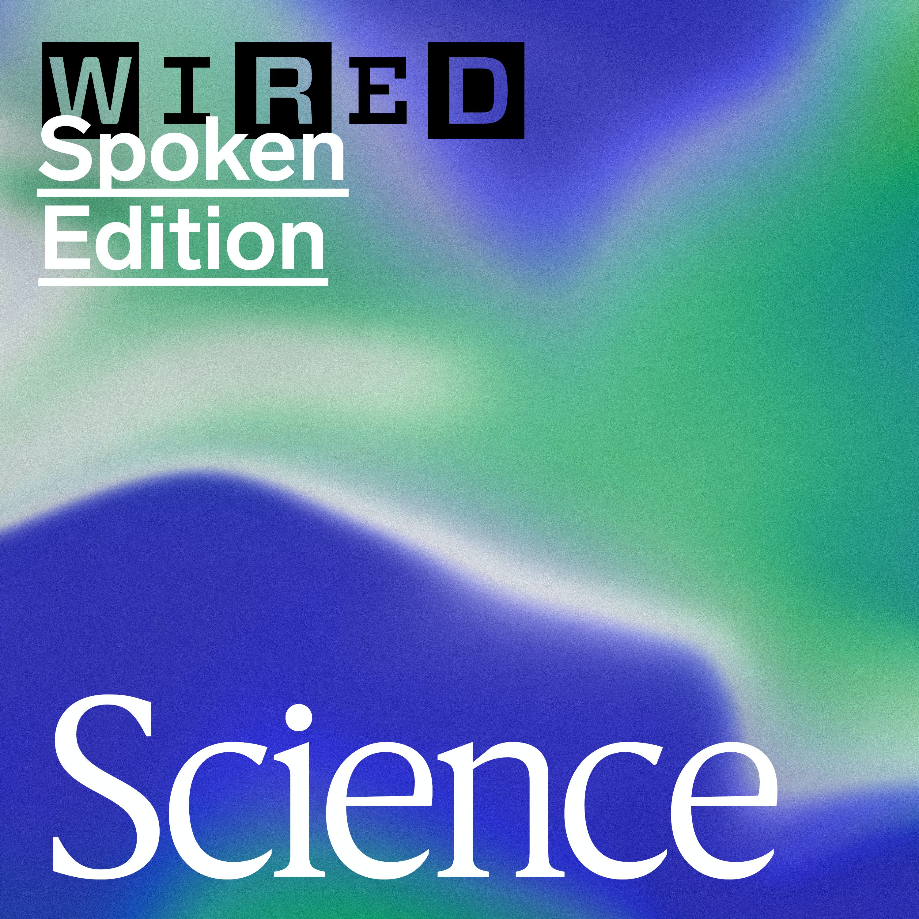 WIRED Science: Space, Health, Biotech, and More 