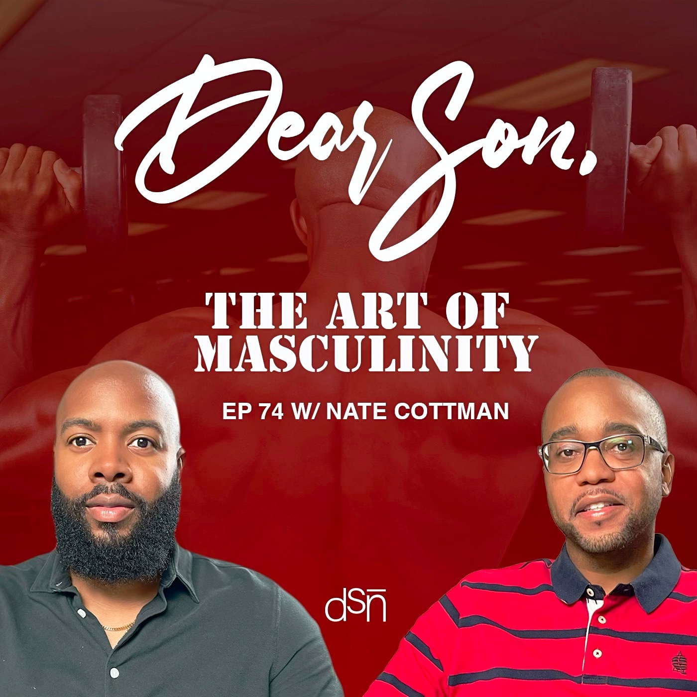 The Art of Masculinity | The Dear Son, Show | Ep 74 w Nate Cottman #fatherhood #manhood #masculine #vulnerability