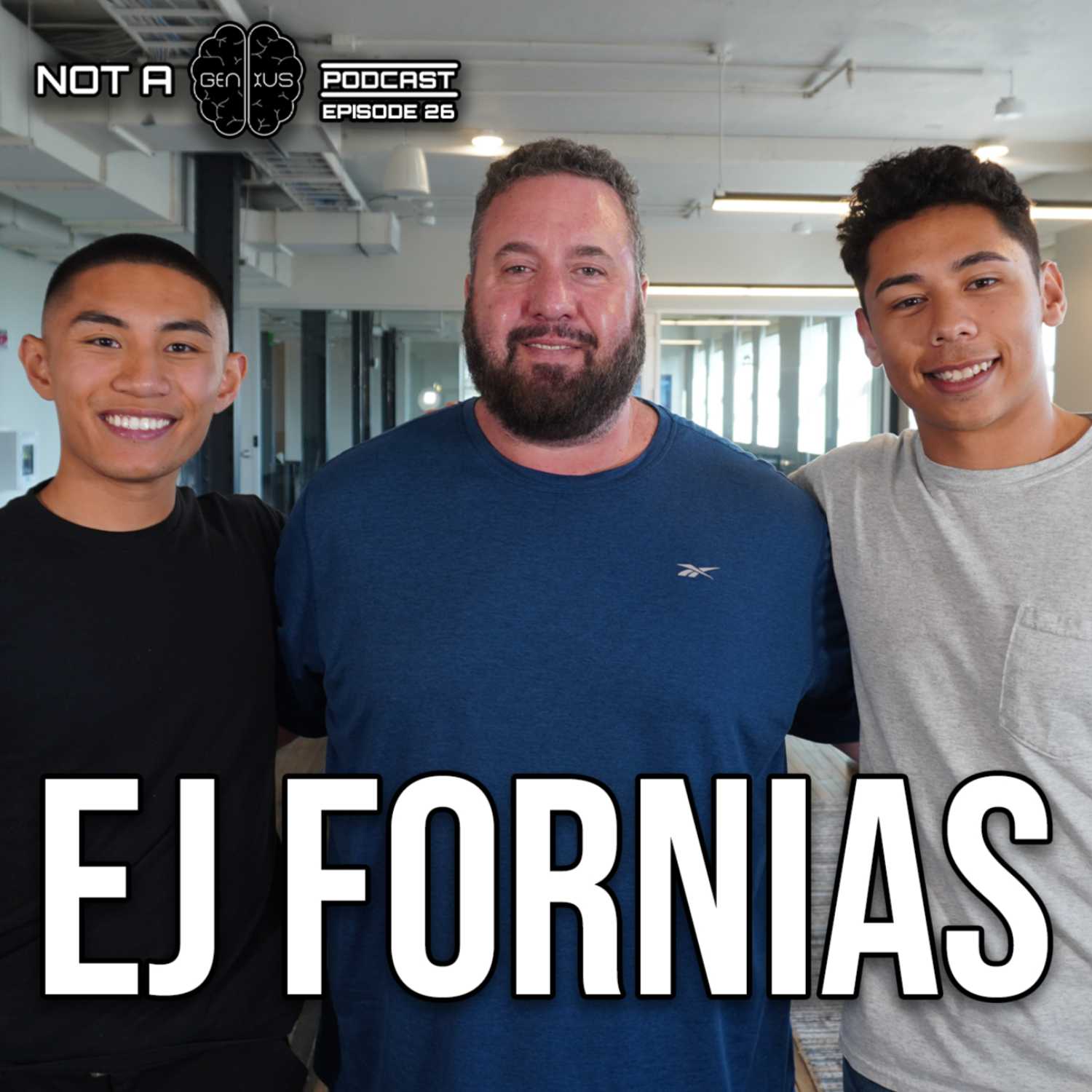 EJ Fornias | Not a Genius Podcast Episode 26