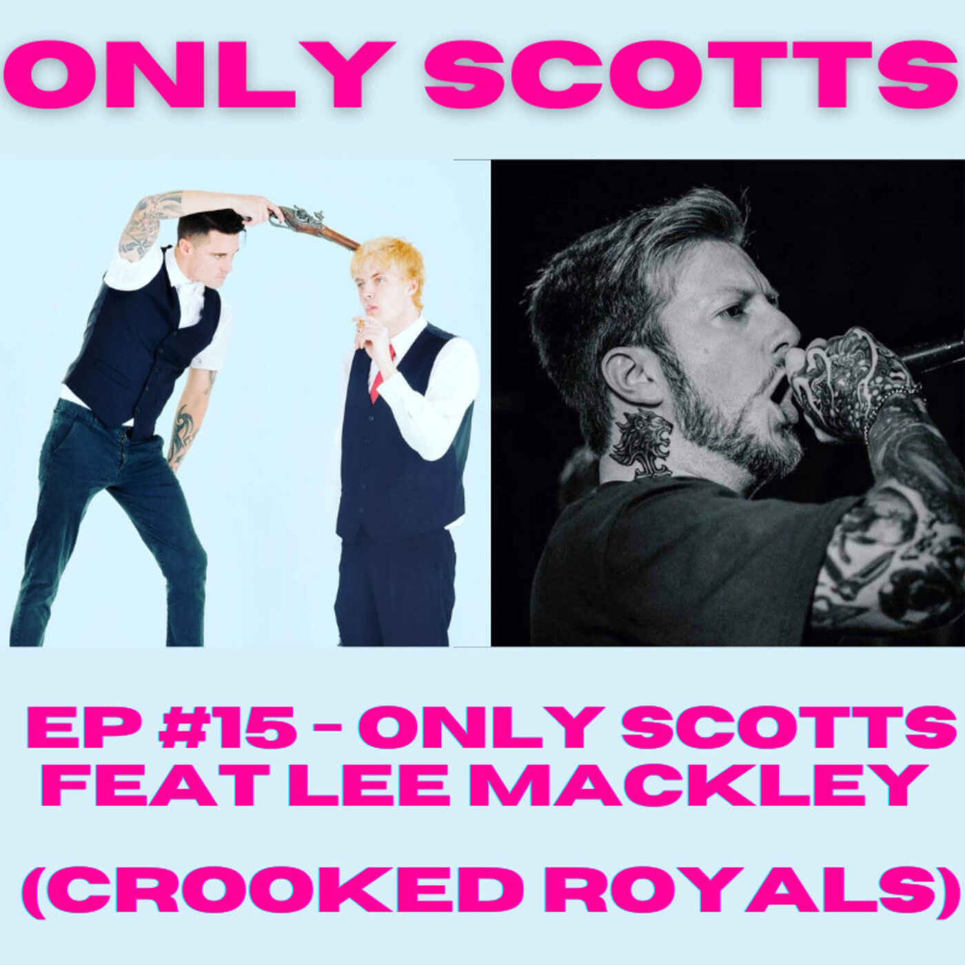 EP #15 - Only Scotts Feat Lee Mackley (Crooked Royals)