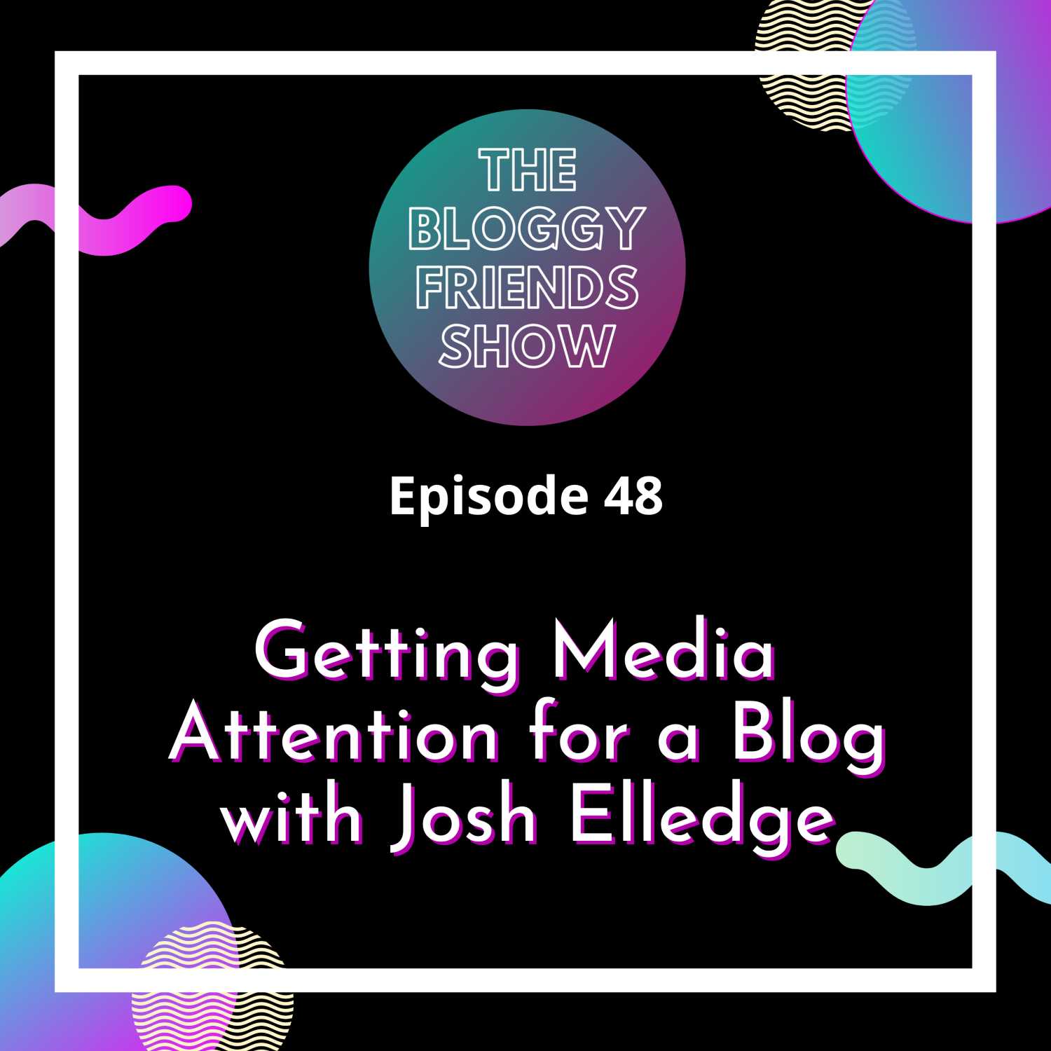 Getting Media Attention for a Blog with Josh Elledge