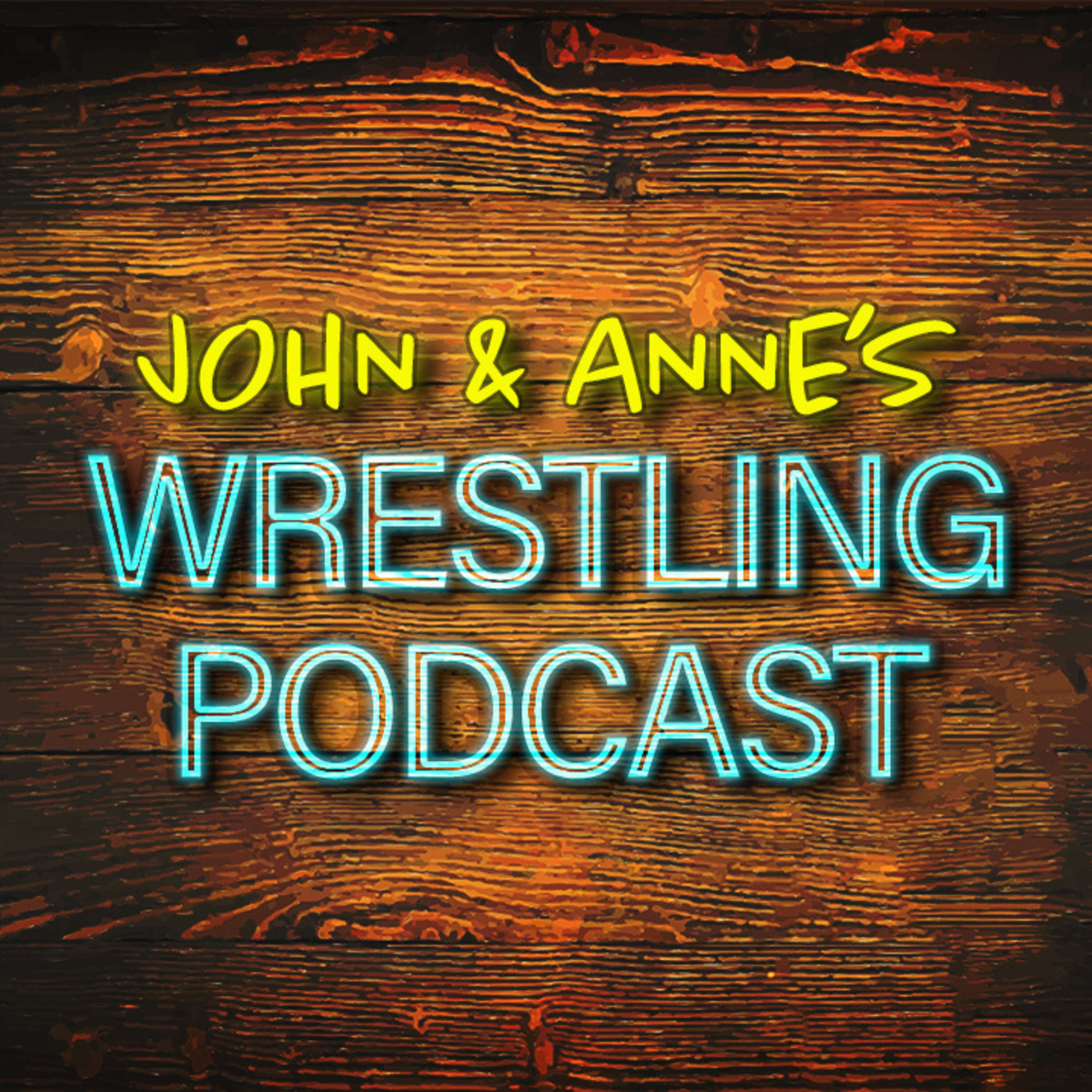 How Much Wrestling Is Too Much Wrestling | John and Anne's Wrestling Podcast