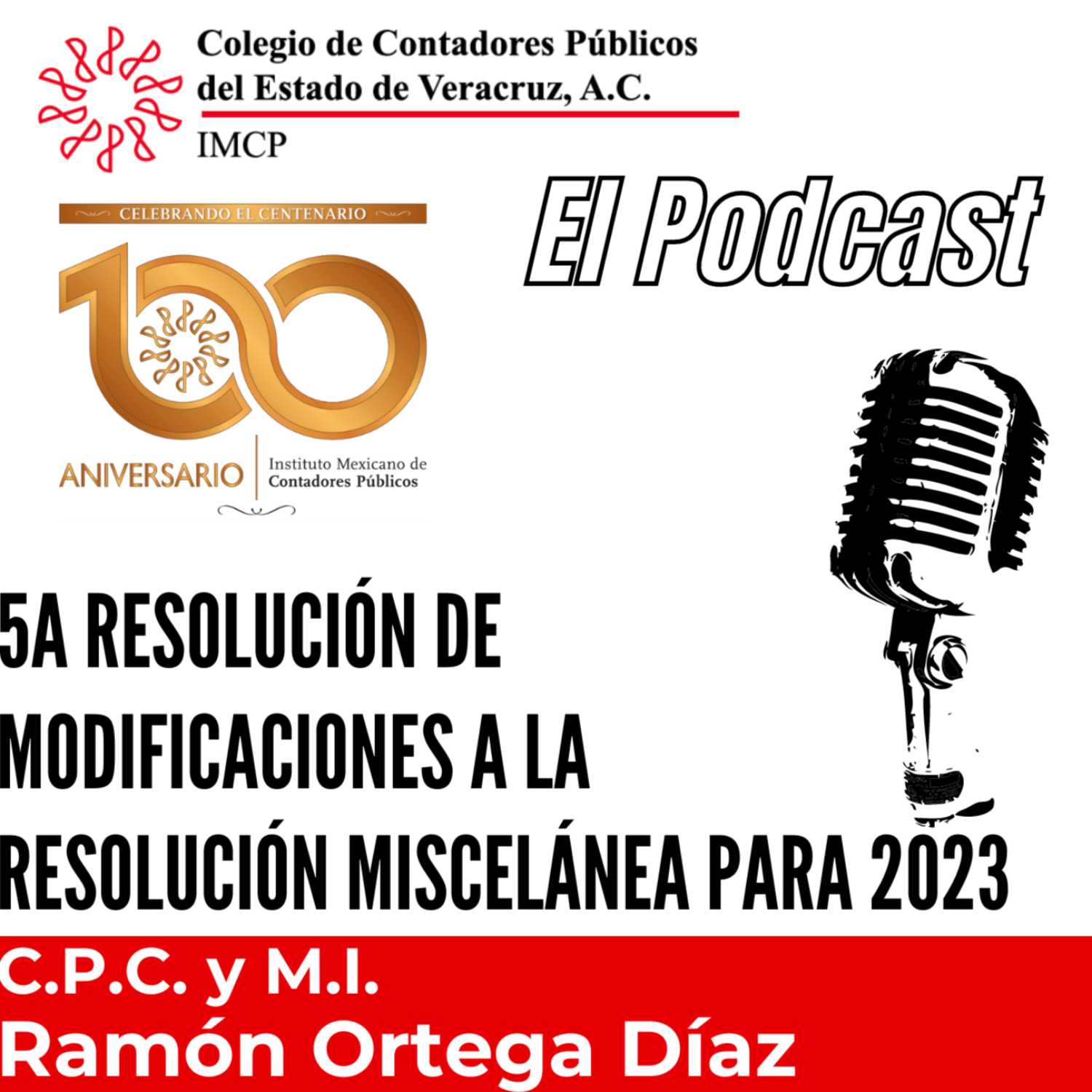 Ep. 53: 5a resolución de modificaciones a la resolución miscelánea para 2023 || Ramón Ortega Díaz