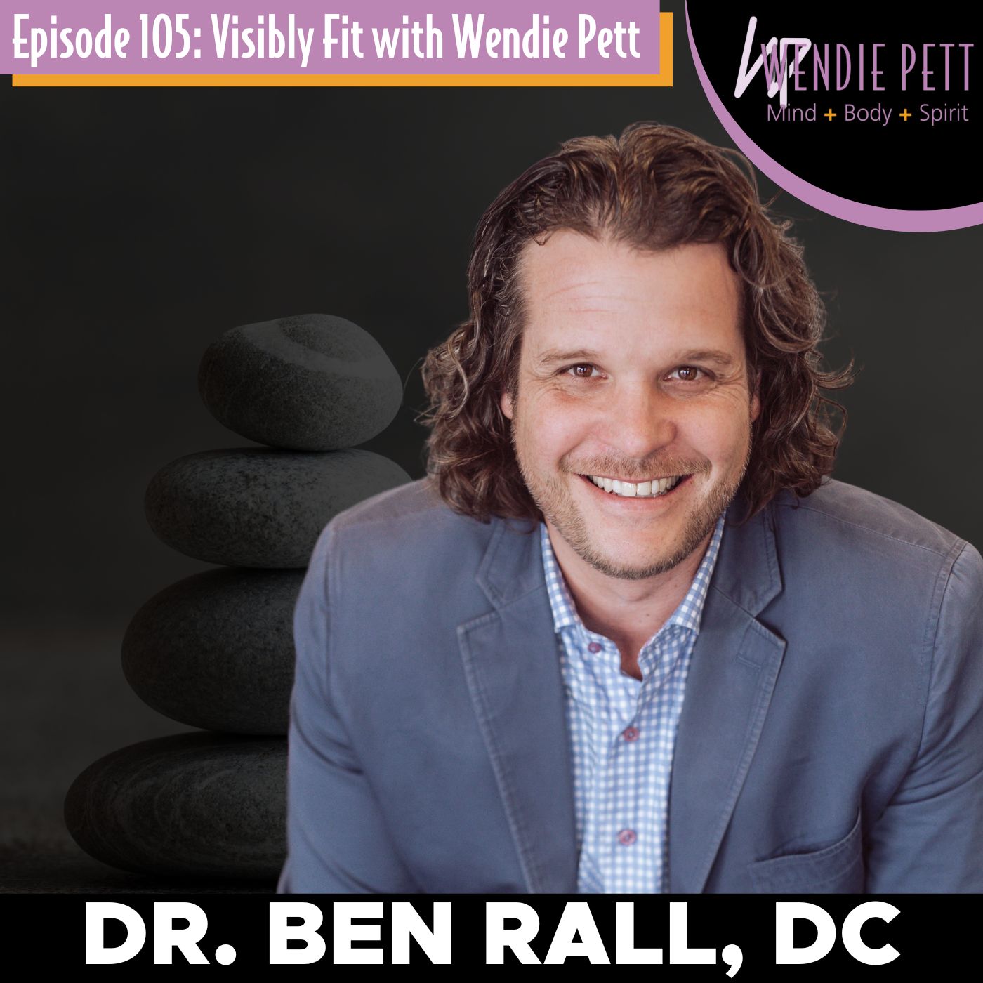 Episode 105: How Faith & Health Intersect with Dr. Ben Rall