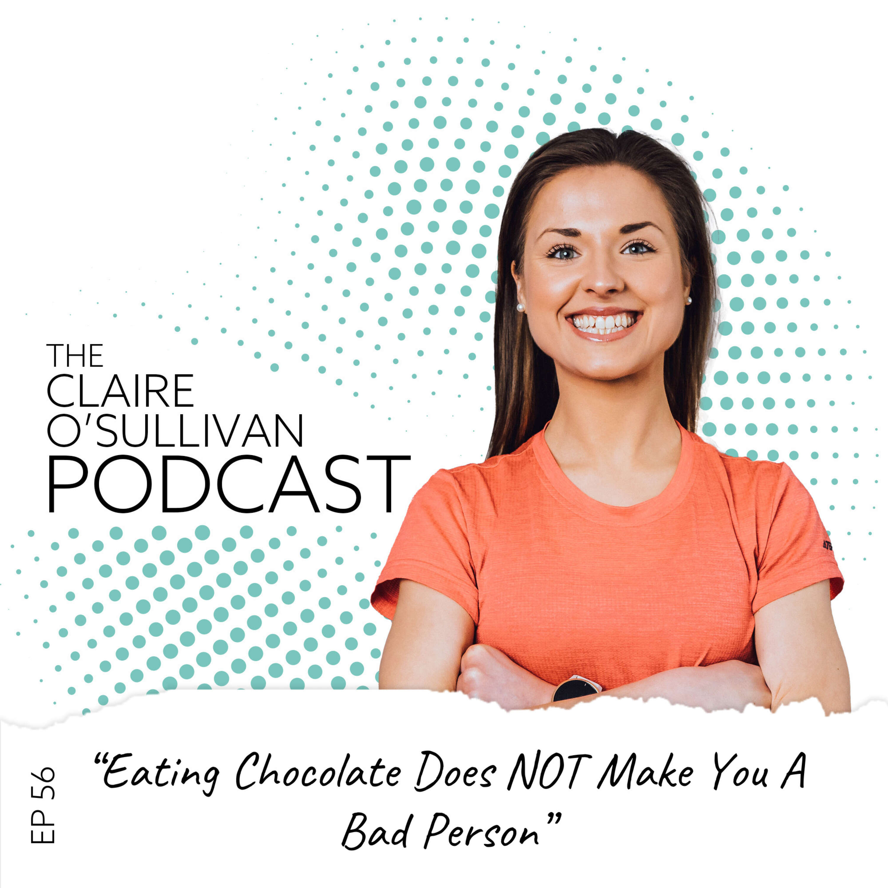 #56: Eating Chocolate Does NOT Make You A Bad Person