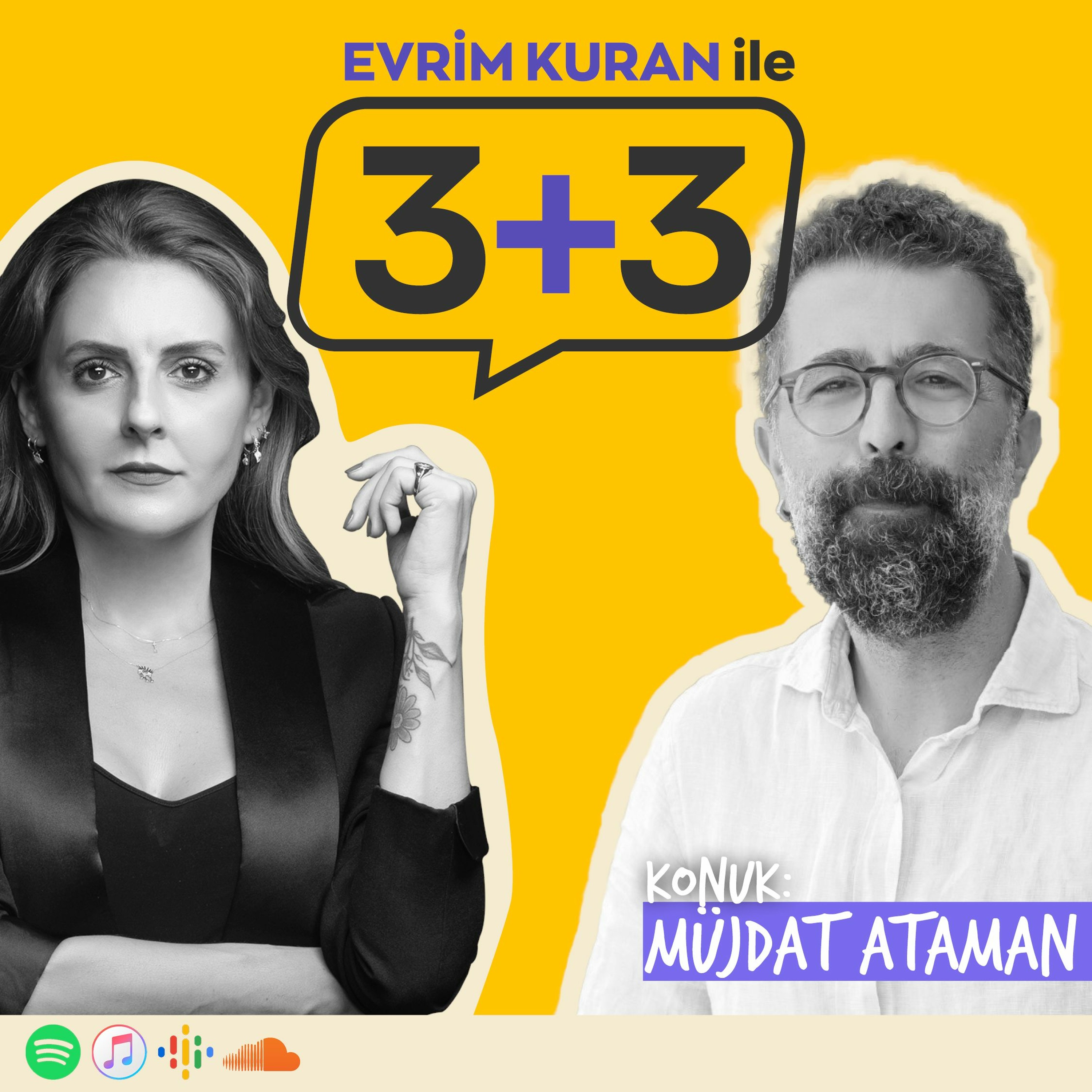 Evrim Kuran ile 3+3: Müjdat Ataman