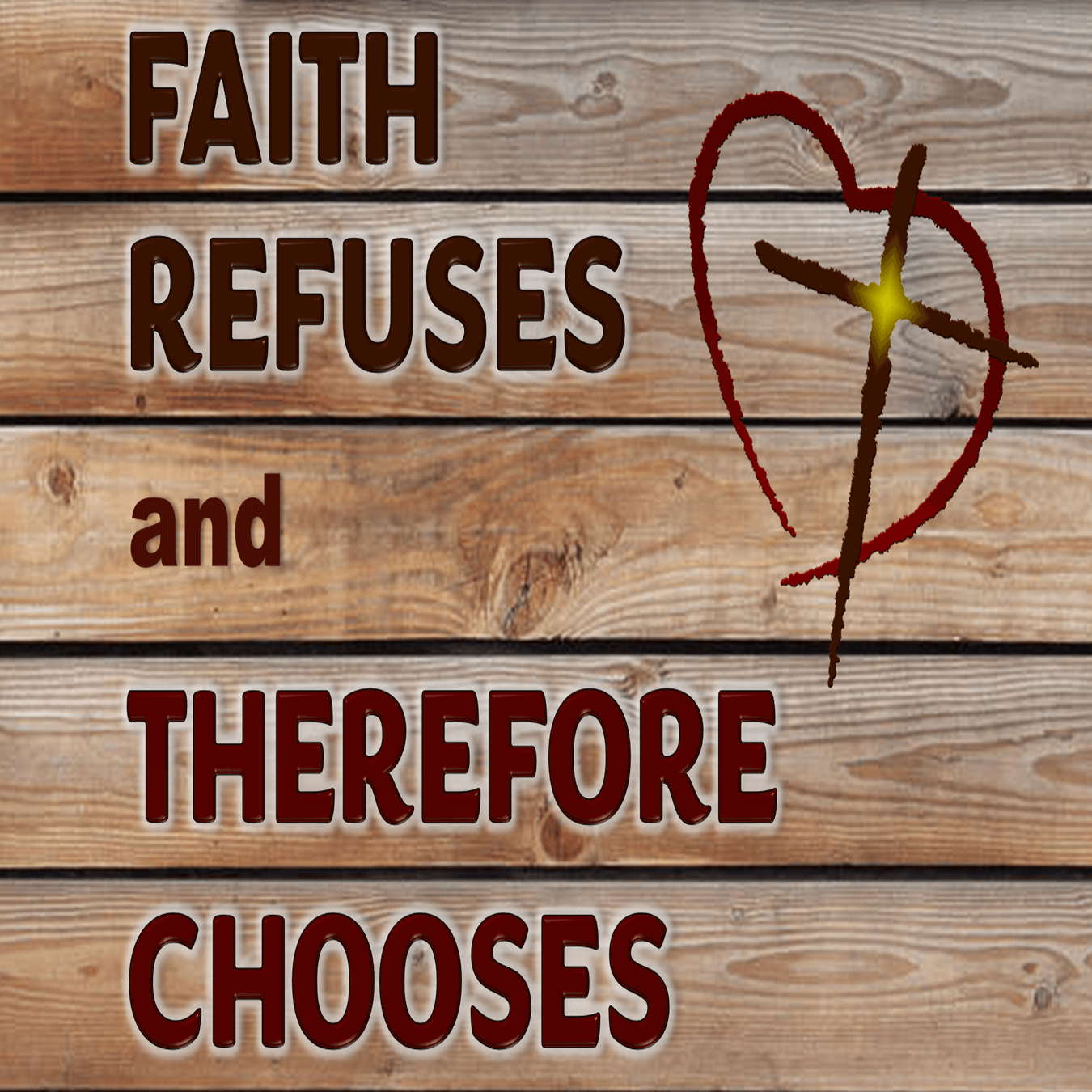 Faith Refuses And Therefore Chooses