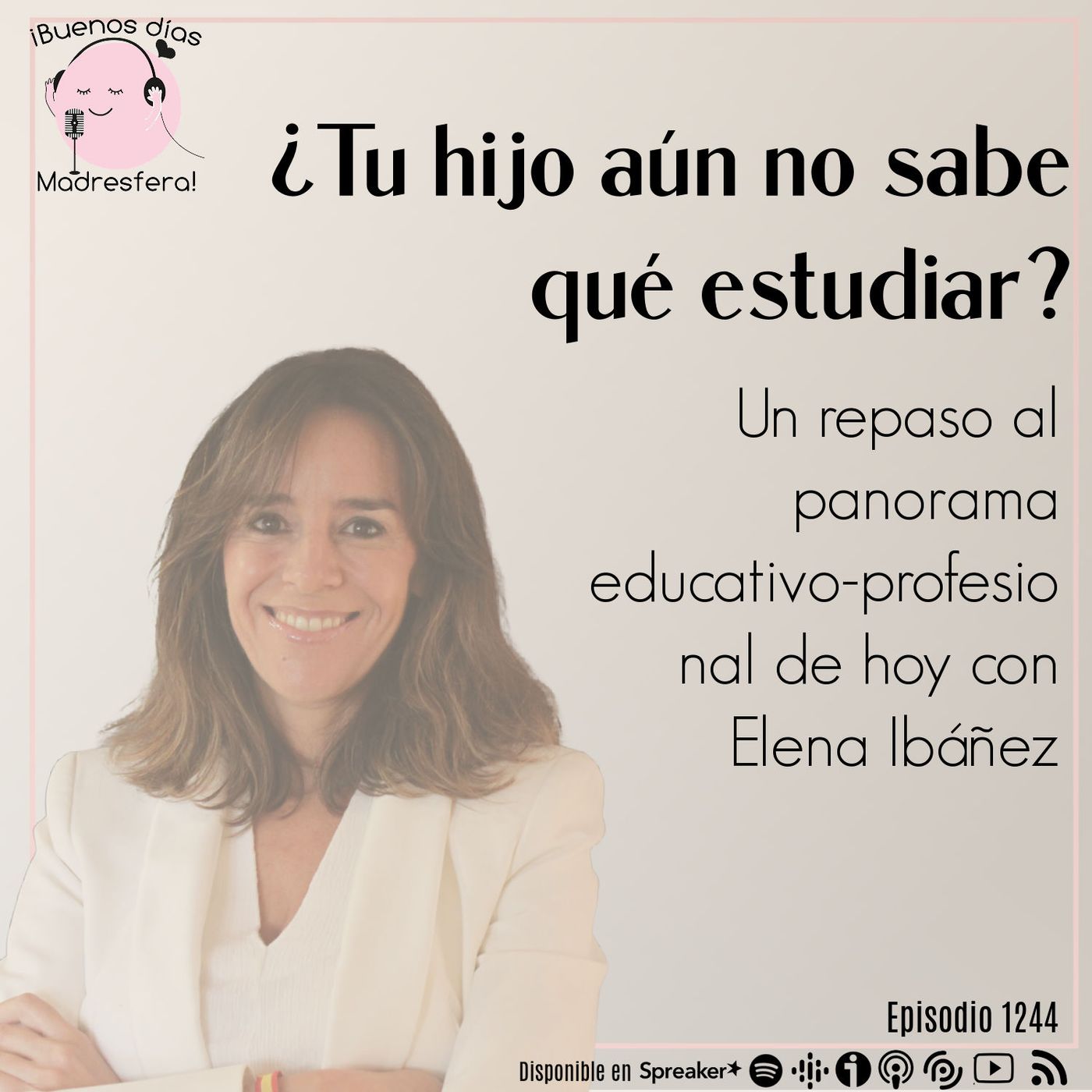 ¿Tu hijo aún no sabe qué estudiar? Un repaso al panorama educativo-profesional de hoy con Elena Ibáñez @elenaibanez