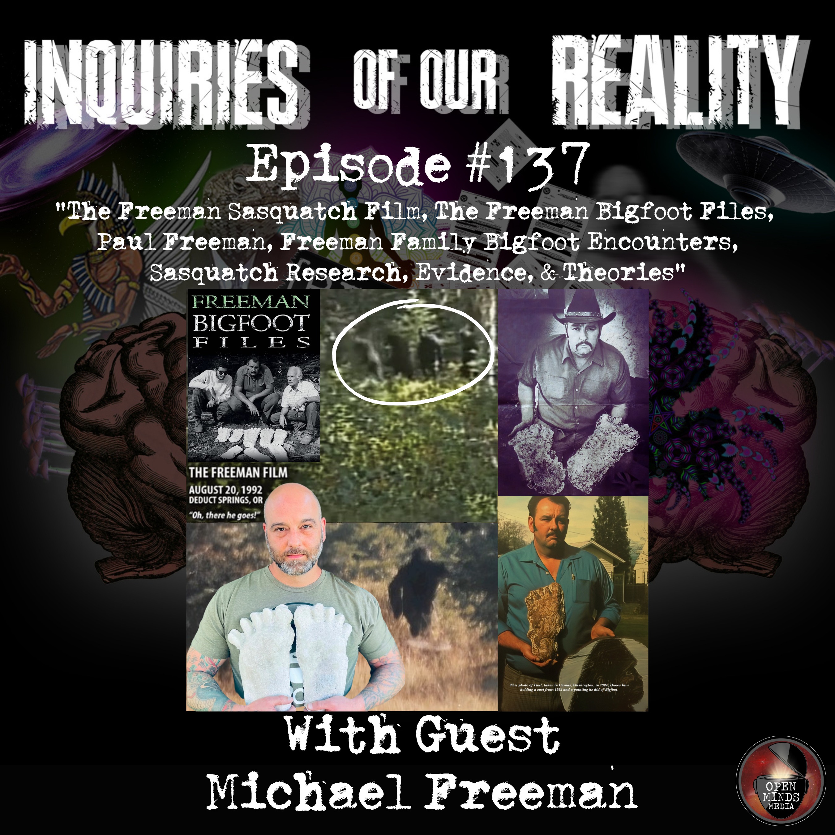 #137 Michael Freeman "The Freeman Sasquatch Film, The Freeman Bigfoot Files, Paul Freeman, Freeman Family Bigfoot Encounters, Sasquatch Research, Evidence, & Theories"