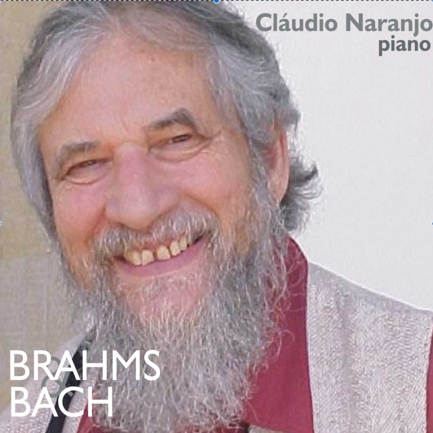 Claudio Naranjo - Piano. Brahms & Bach 