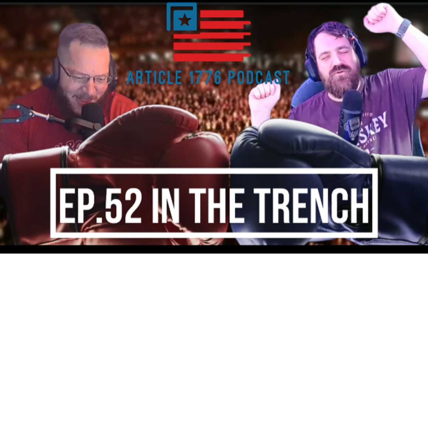 article 1776 podcast ep.52 in the trench