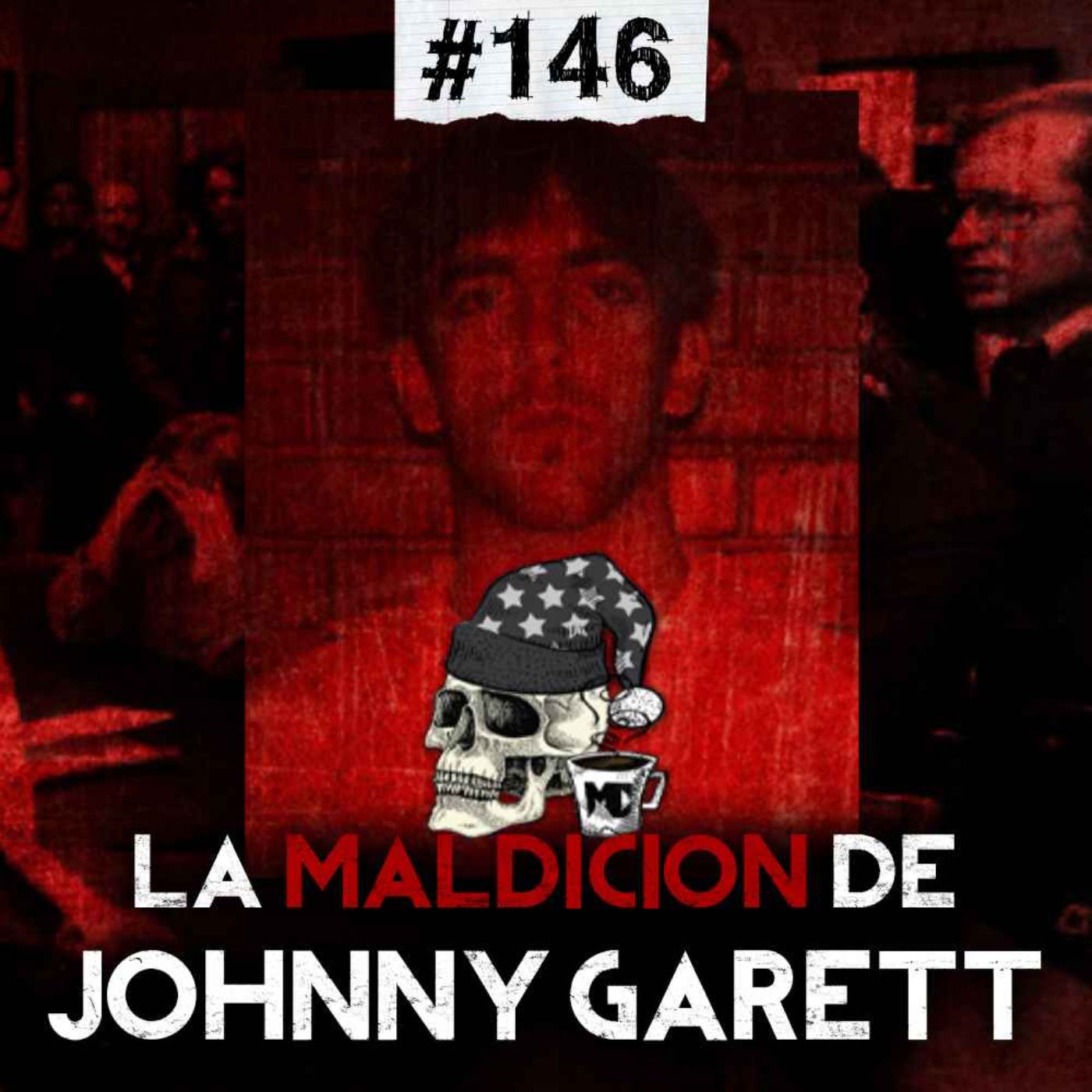 Ep.146: La maldición de Johnny Garrett y el misterio de las voces de "AB"