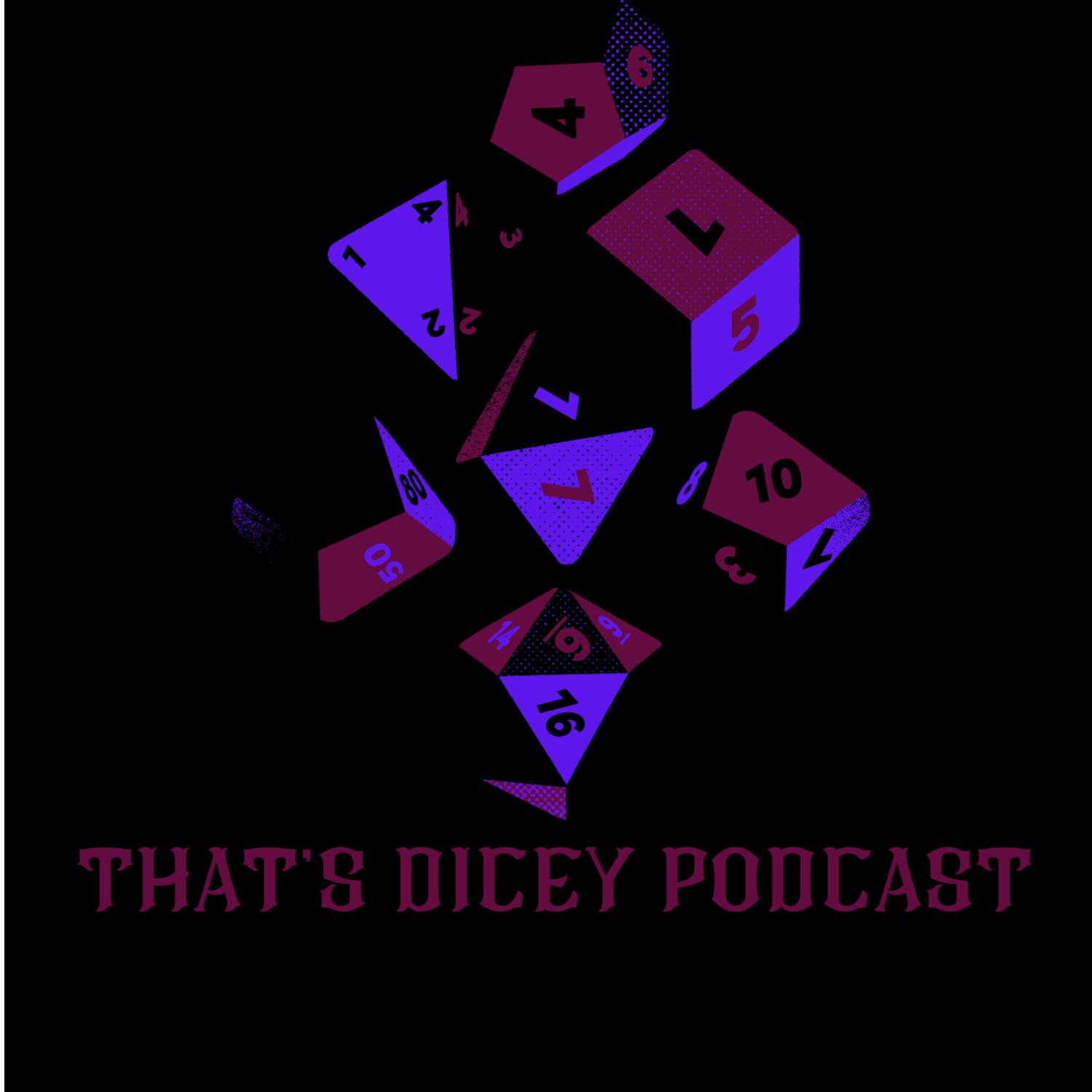 That’s Dicey Podcast 