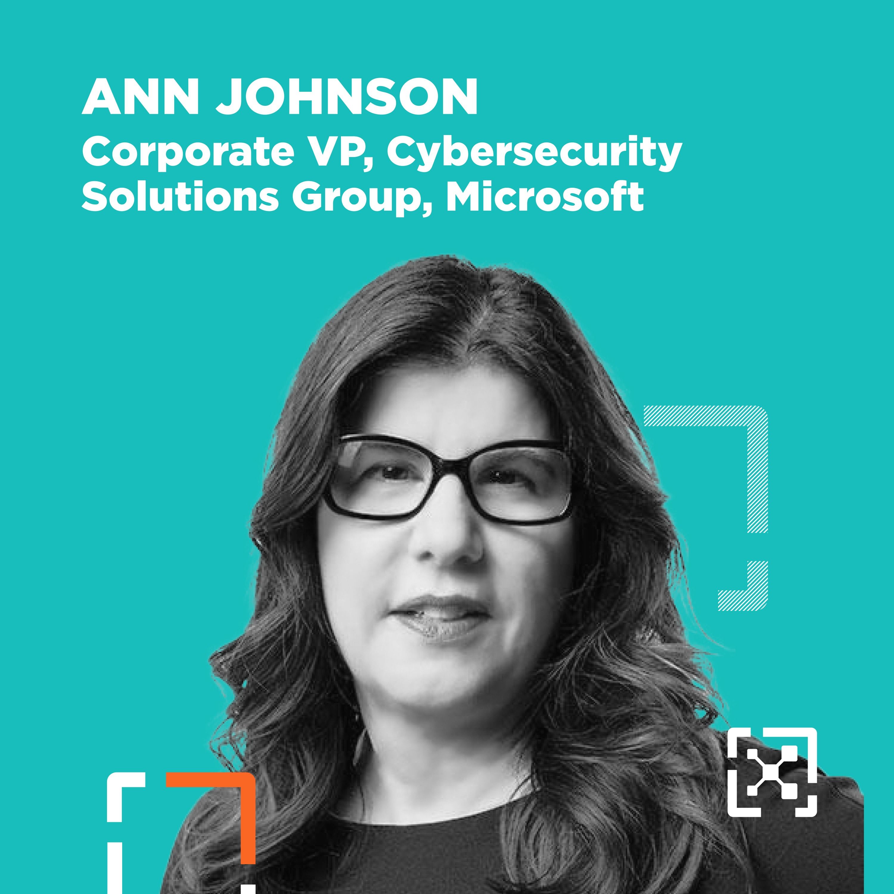 Strengthening Our Collective Defense with Ann Johnson, Corporate Vice President at Microsoft Security Business Development