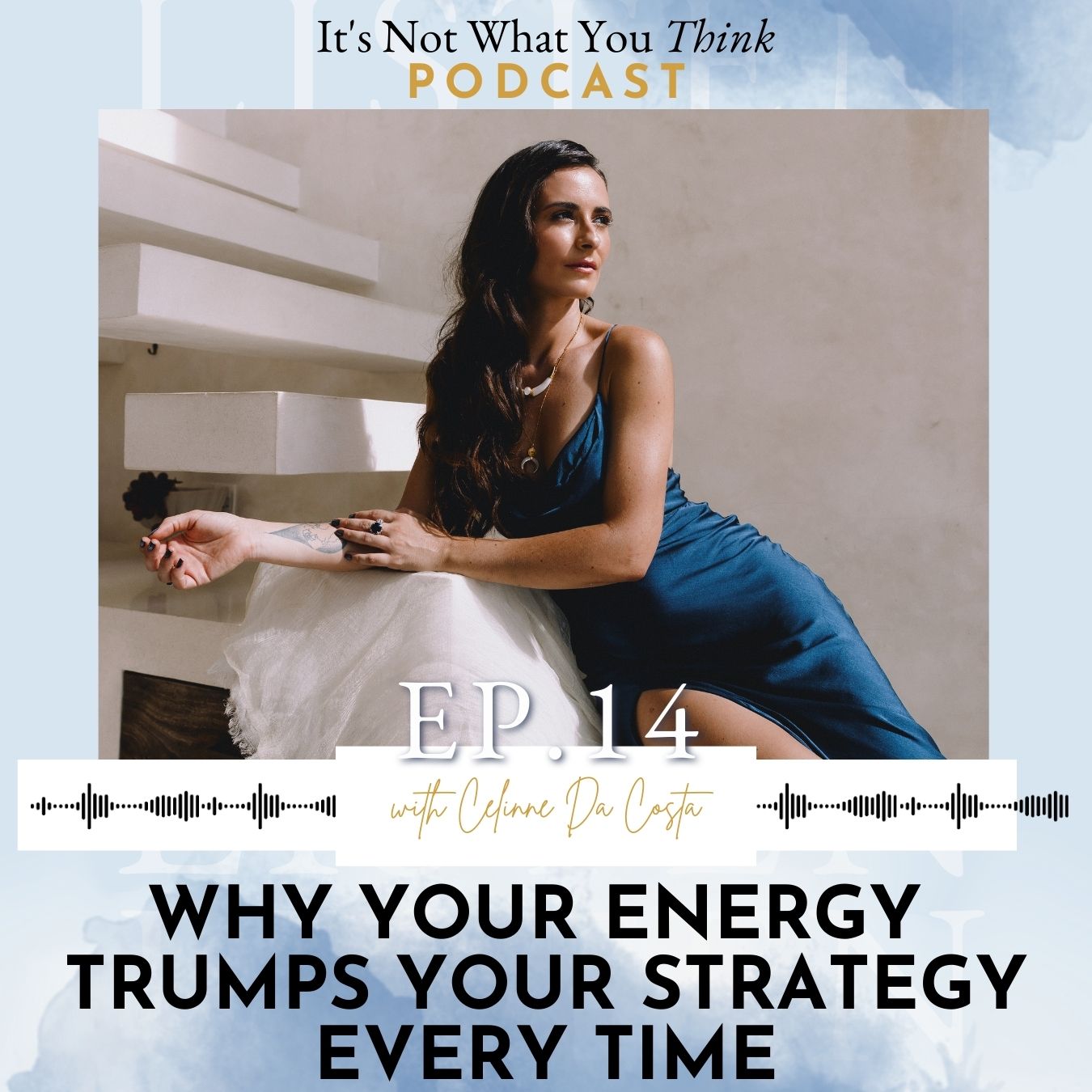 Why Your Energy Trumps Your Strategy Every Time | Ep 14