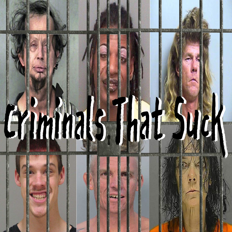 Criminals That Suck (07/19/23)