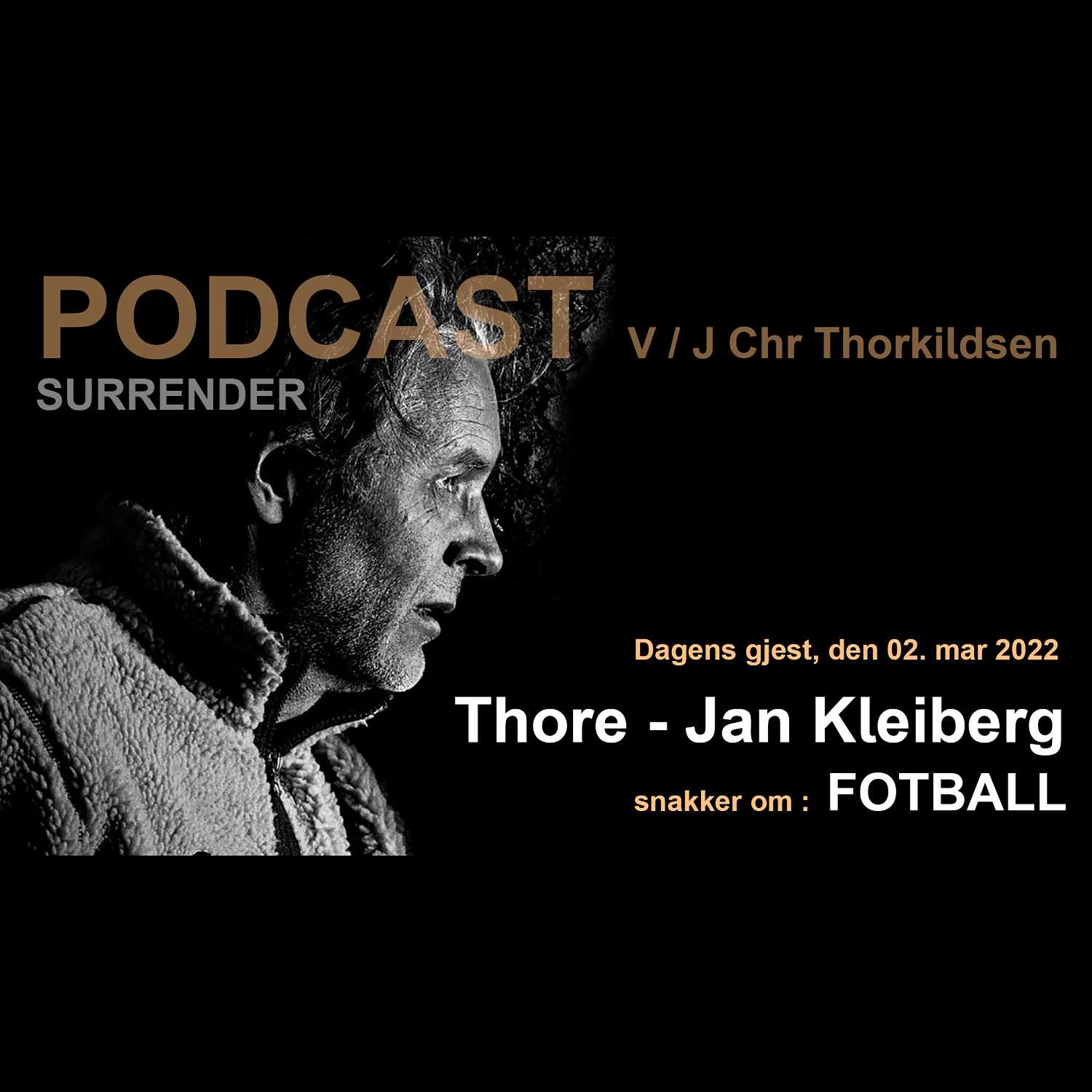 Podcast-220302-01-Fotball-Med Thore-Jan Kleiberg-Del 1