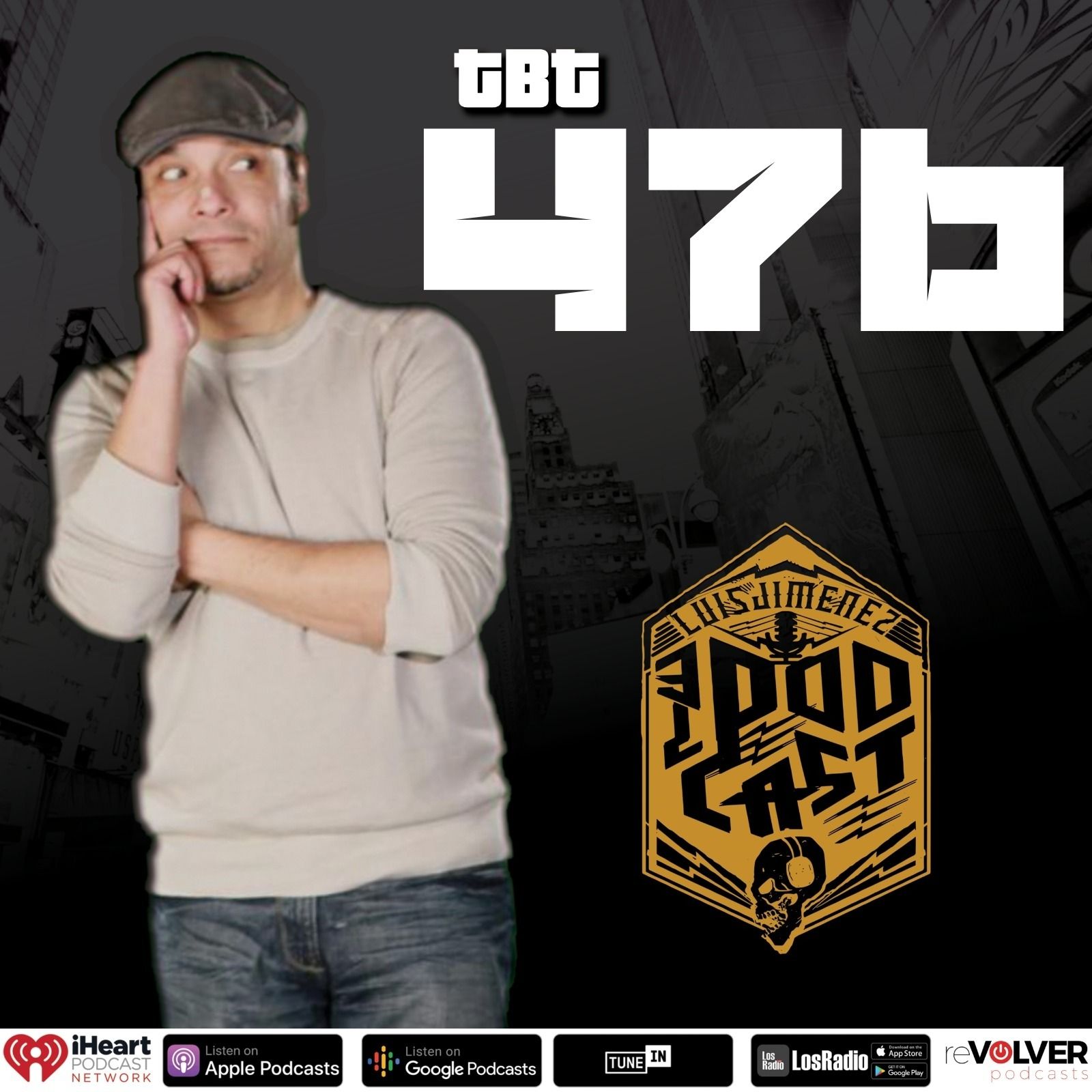 Luis Jimenez El Podcast TBT476