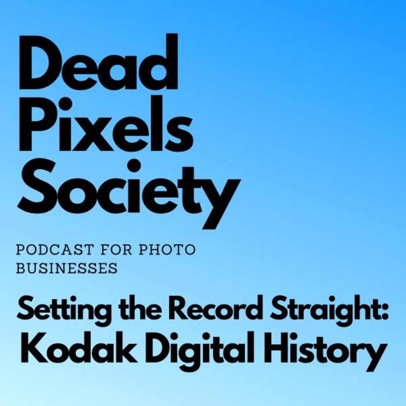 Setting the Record Straight: Kodak Digital History