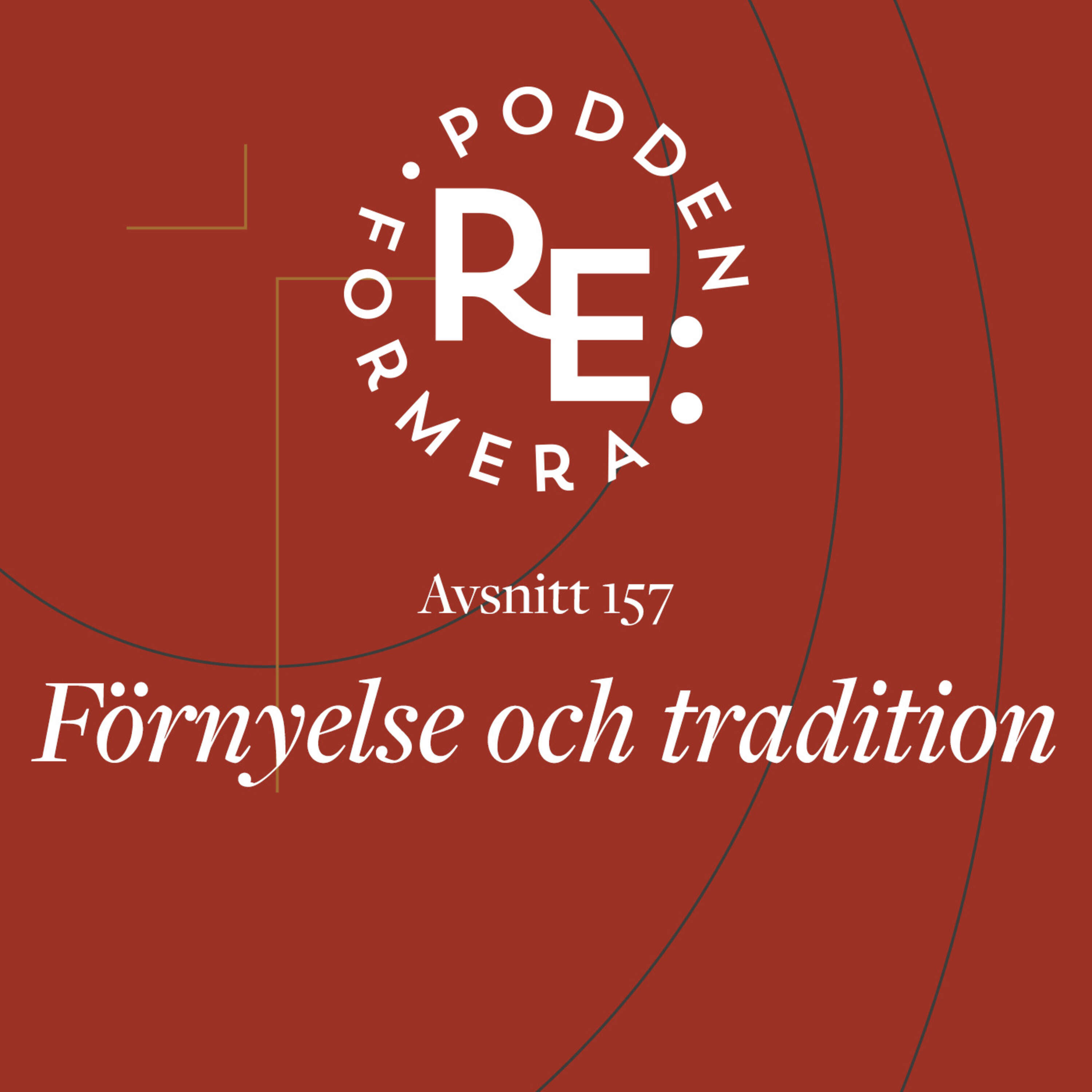 Avsnitt 157 - Förnyelse och tradition