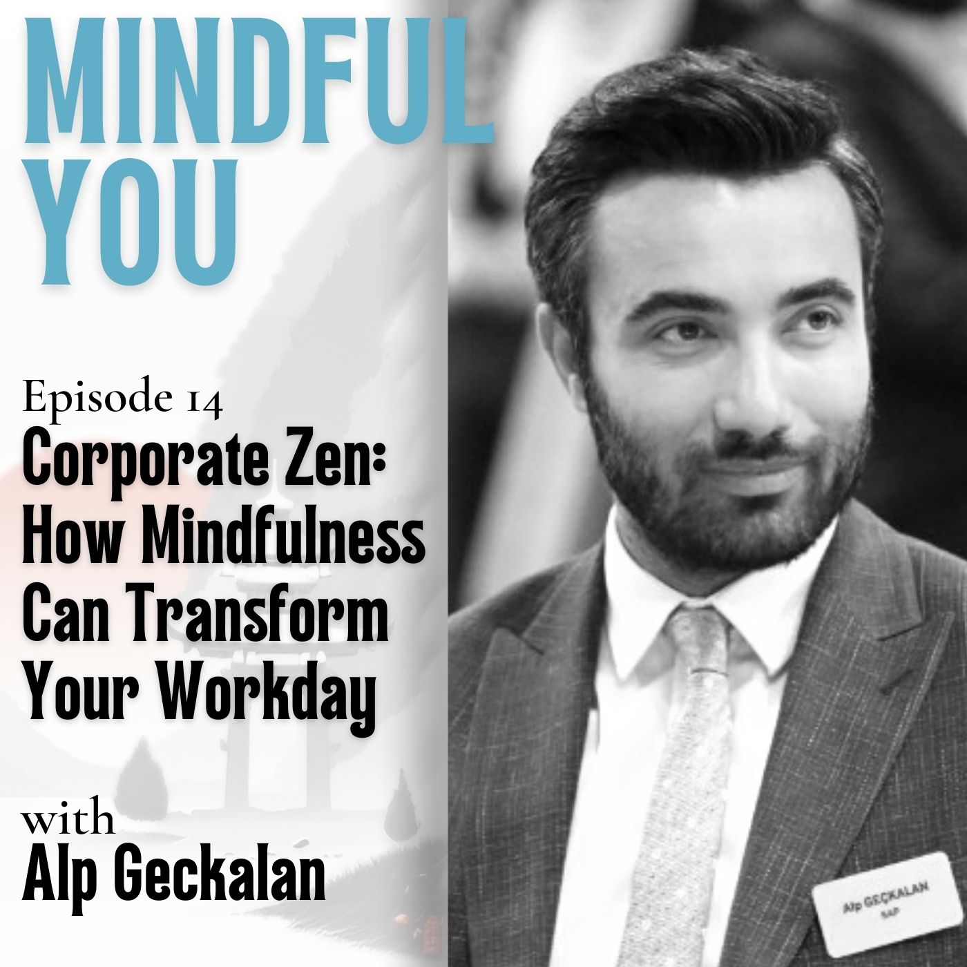 Corporate Zen: How Mindfulness Can Transform Your Workday With Alp Geckelan