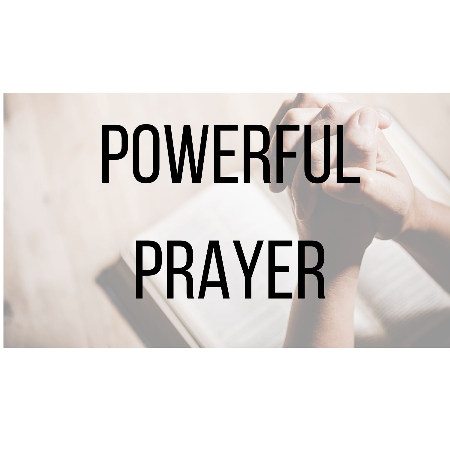 Powerful Prayer Sunday June 2, 2023