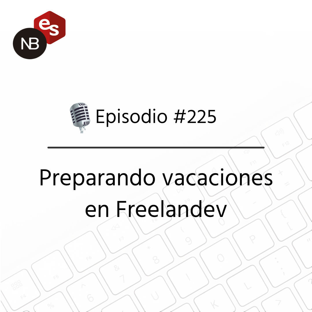 #225 – Preparando vacaciones en Freelandev