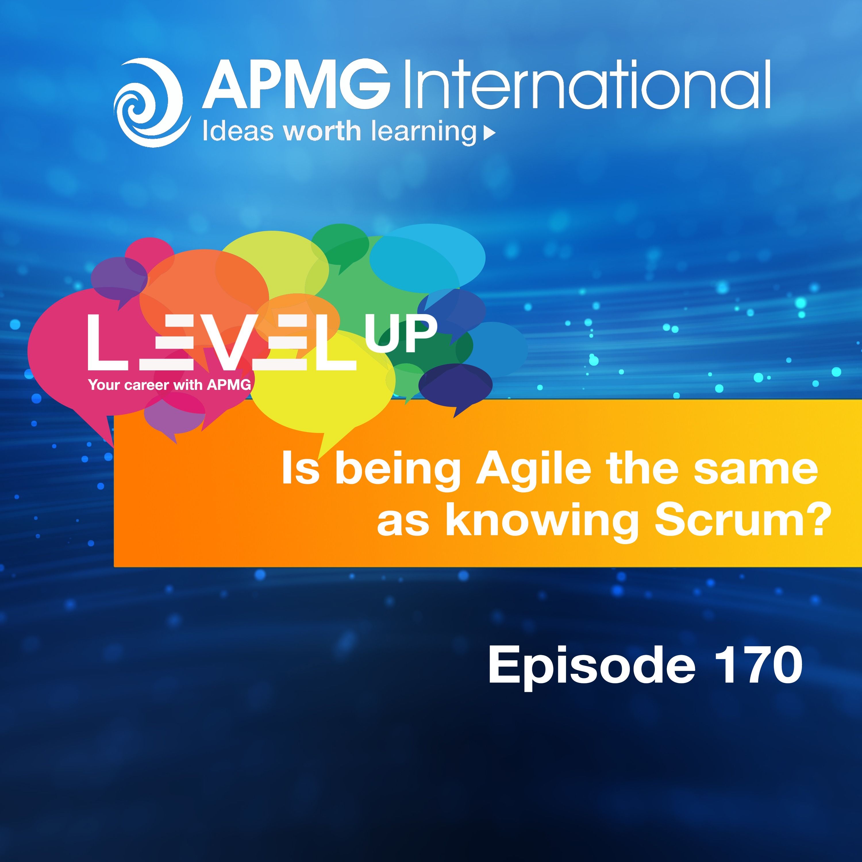 Level Up your Career- Is being Agile the same as knowing Scrum?