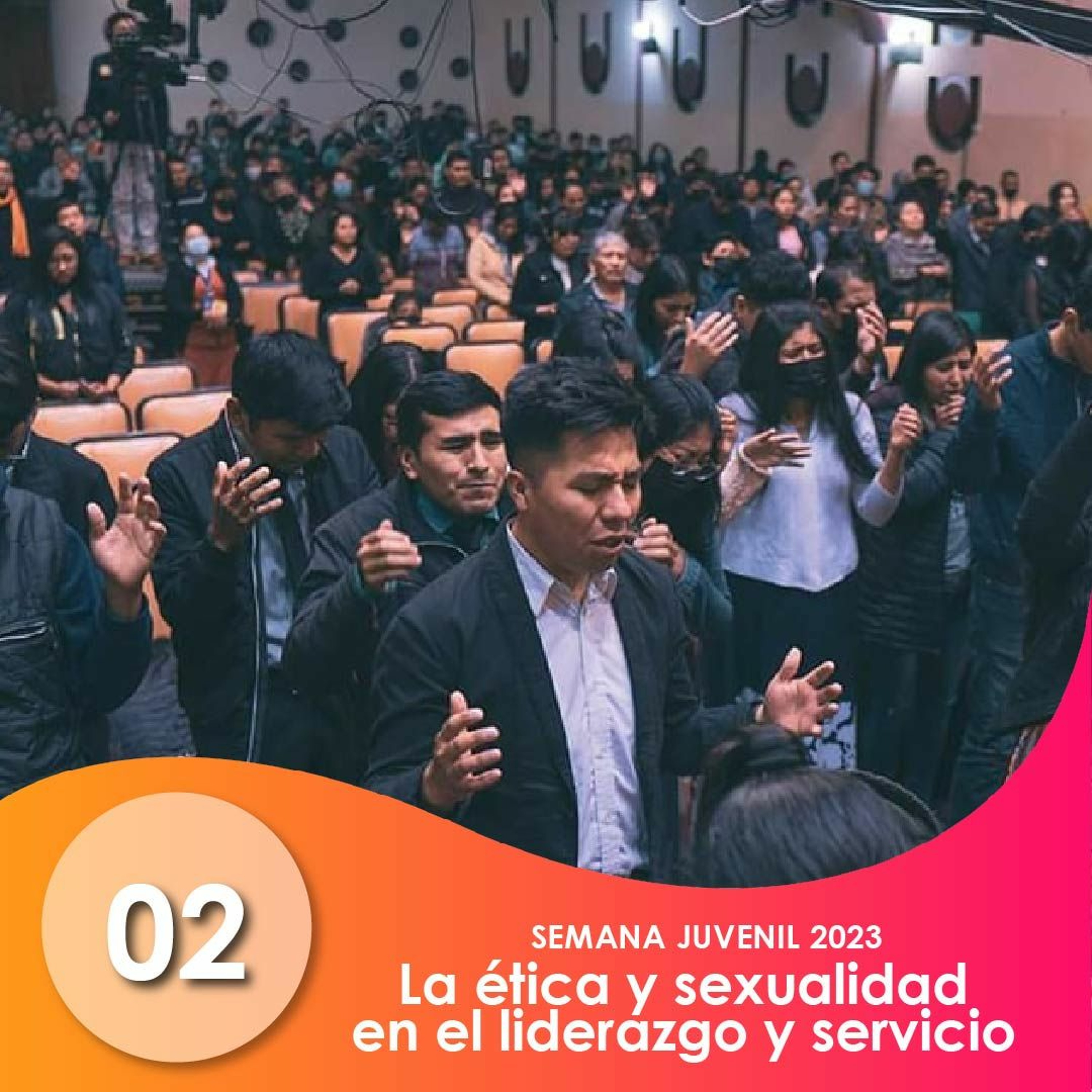 ⁣02. La ética y sexualidad en el liderazgo y servicio | Ptr Alberto Santana | SEMANA JUVENIL 2023